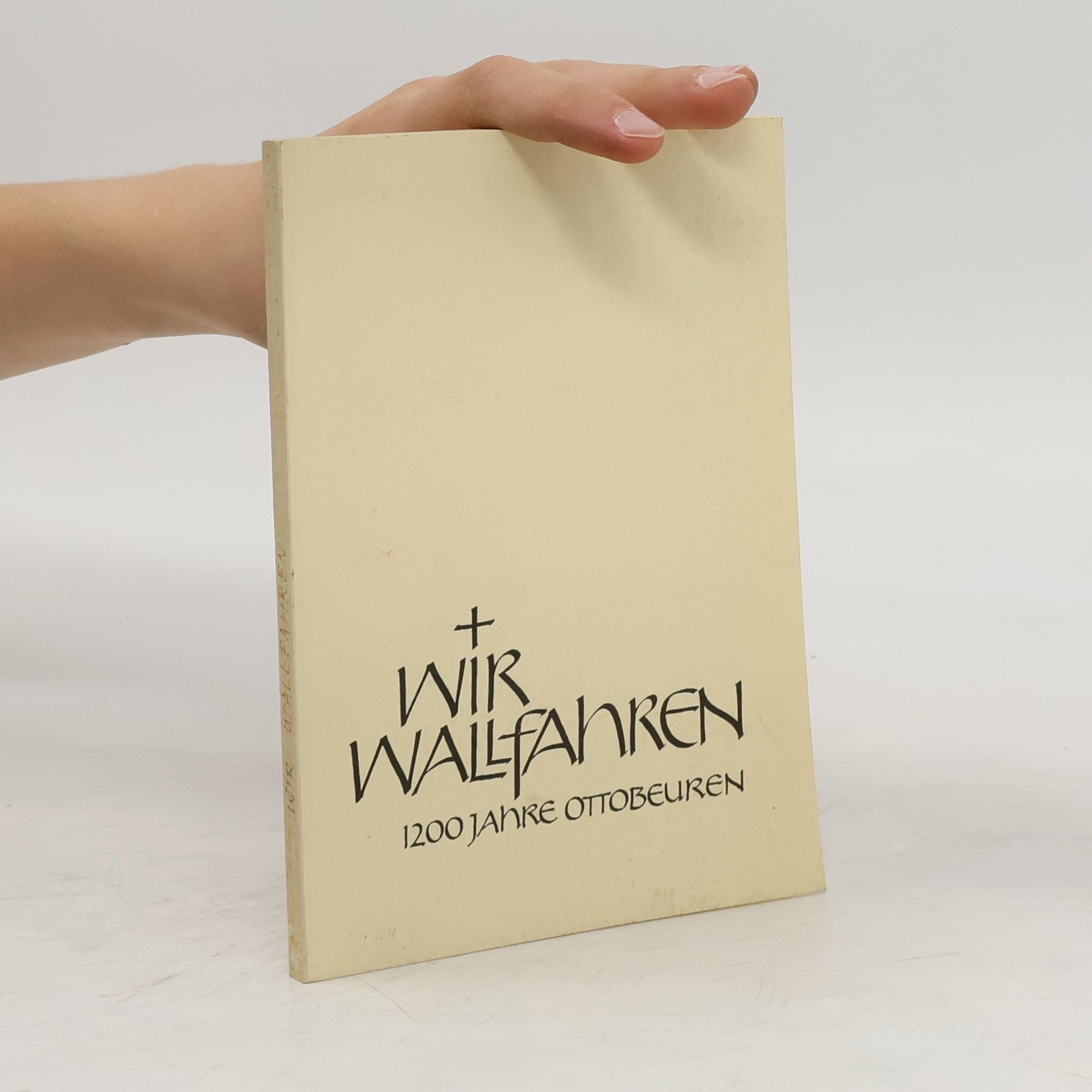 Joseph Bernhart Wir Wallfahren – 1200 Jahre Ottobeuren