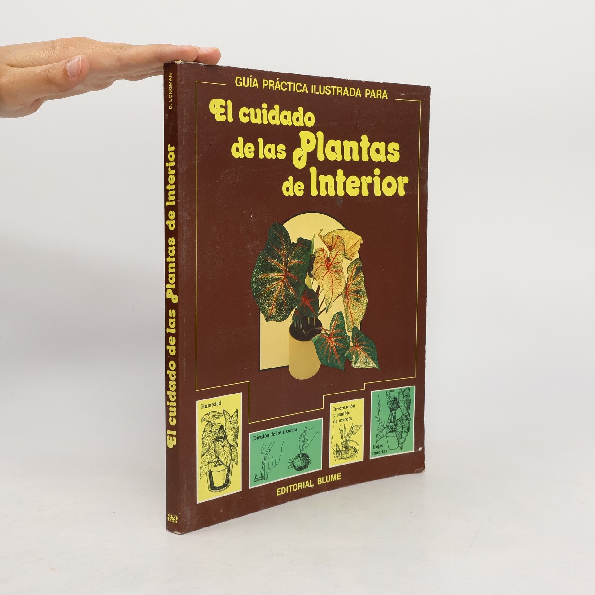 David Longman Guía práctica ilustrada para el cuidado de las plantas de interior