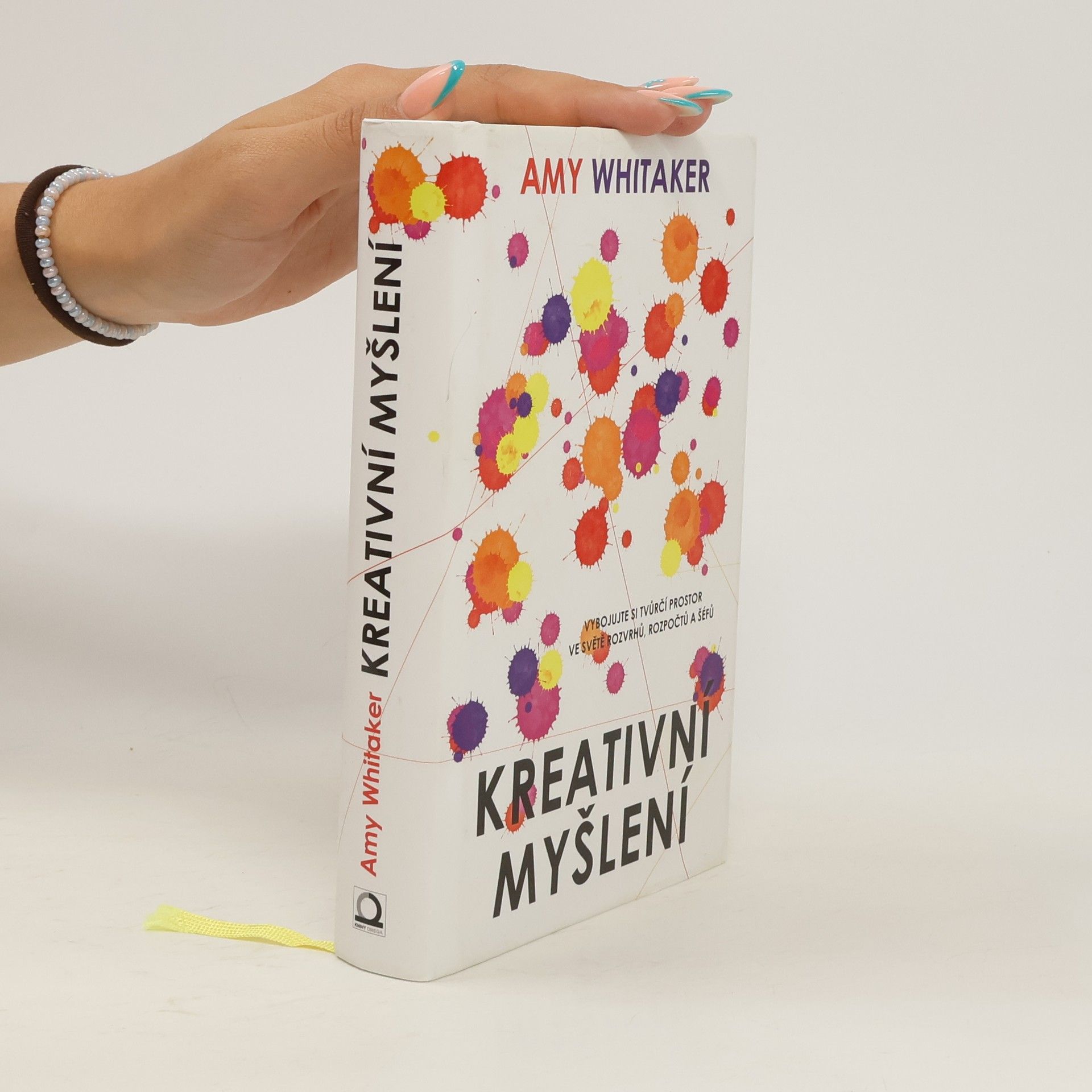 Amy Whitaker Kreativní myšlení : vybojujte si tvůrčí prostor ve světě rozvrhů, rozpočtů a šéfů