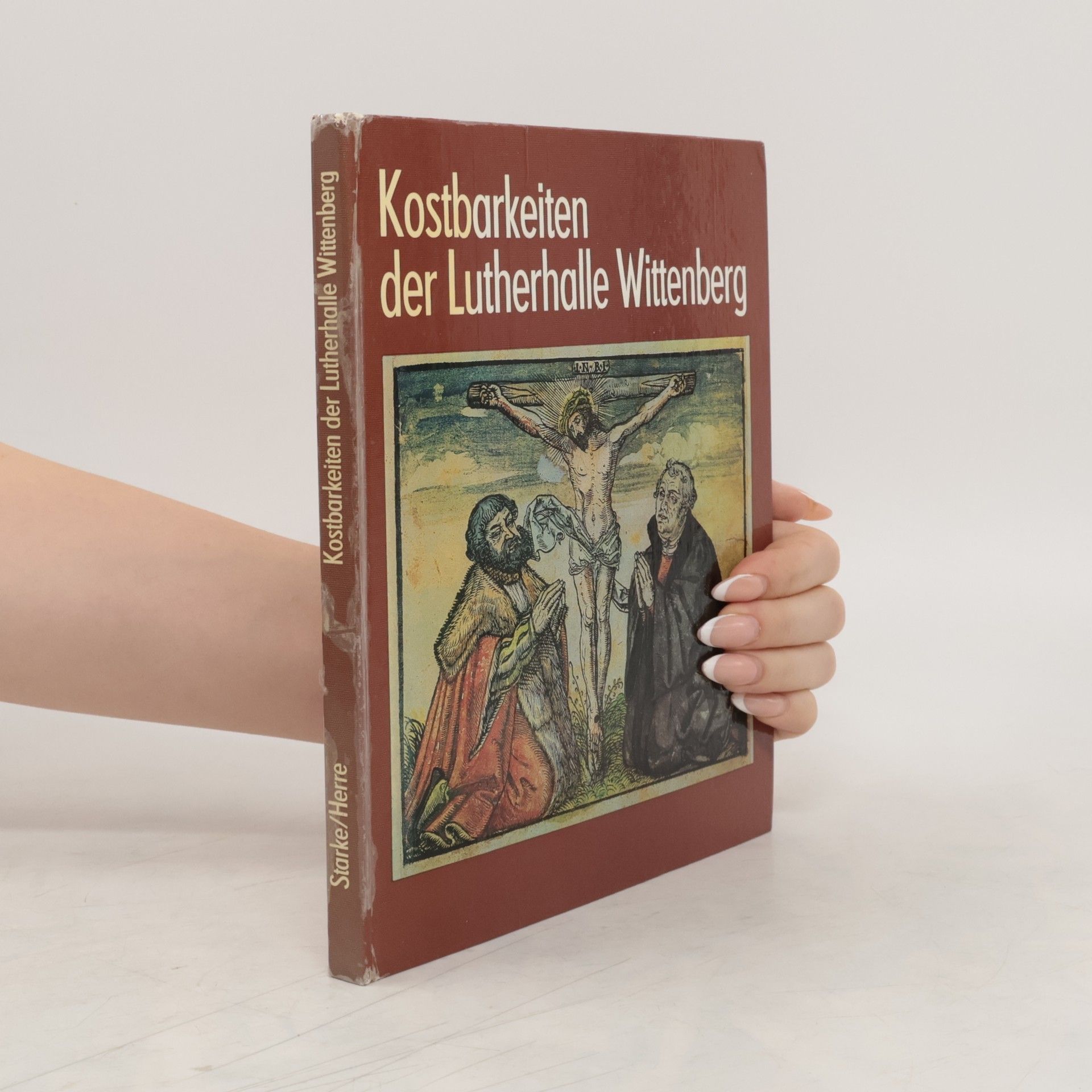 Elfriede Starke Kostbarkeiten der Lutherhalle Wittenberg