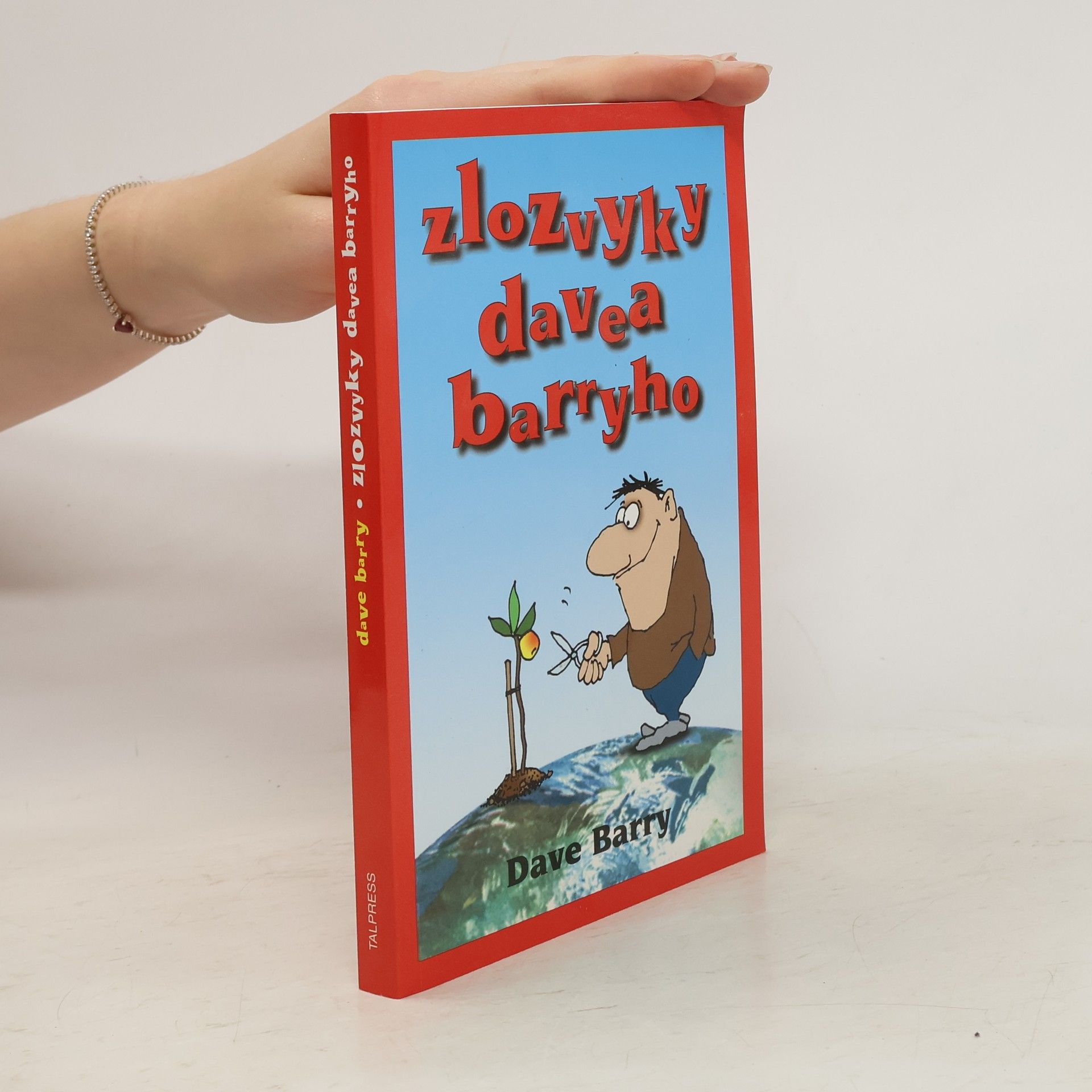 Dave Barry Zlozvyky Davea Barryho: Stoprocentně faktuprostá kniha