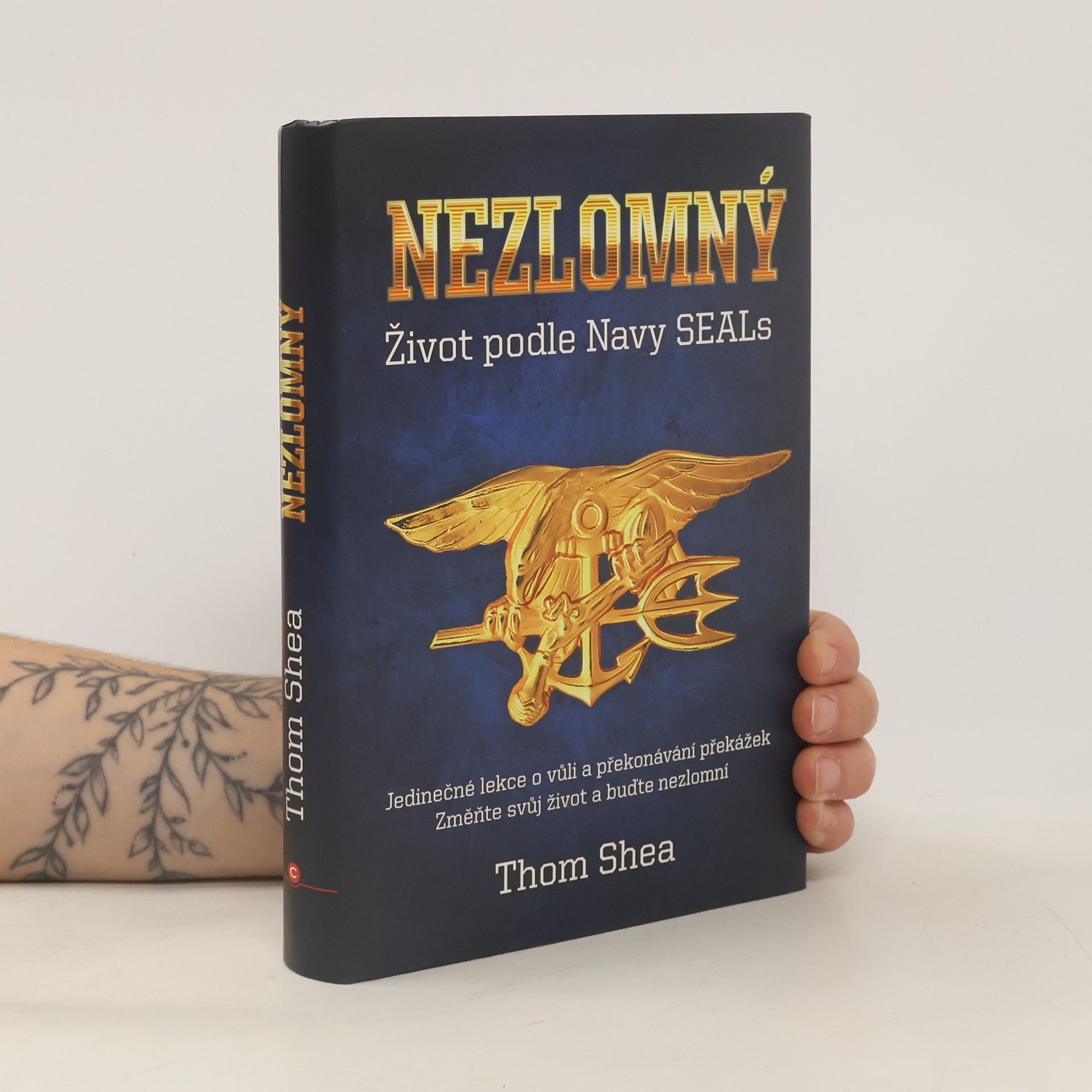 Thom Shea Nezlomný - Život podle Navy Seals