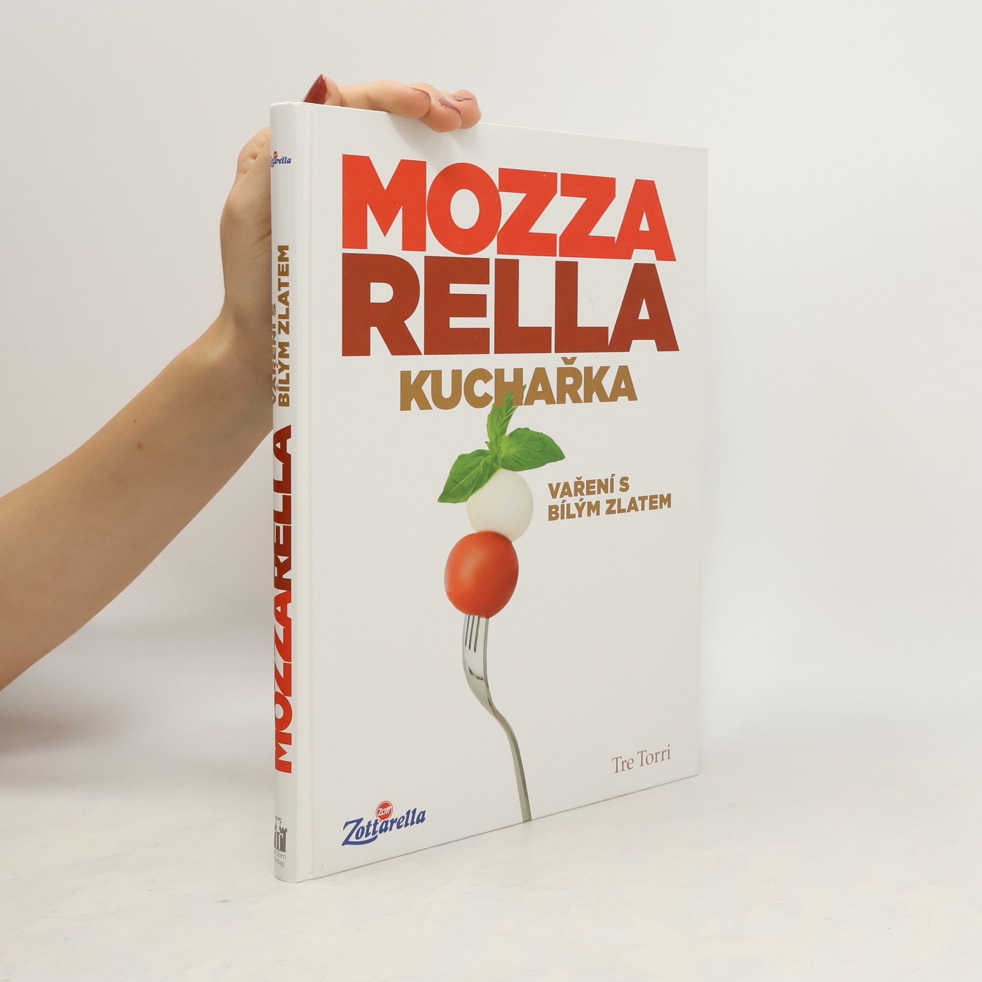 Collectif d'auteurs Mozzarella. Kuchařka. Vaření s bílým zlatem