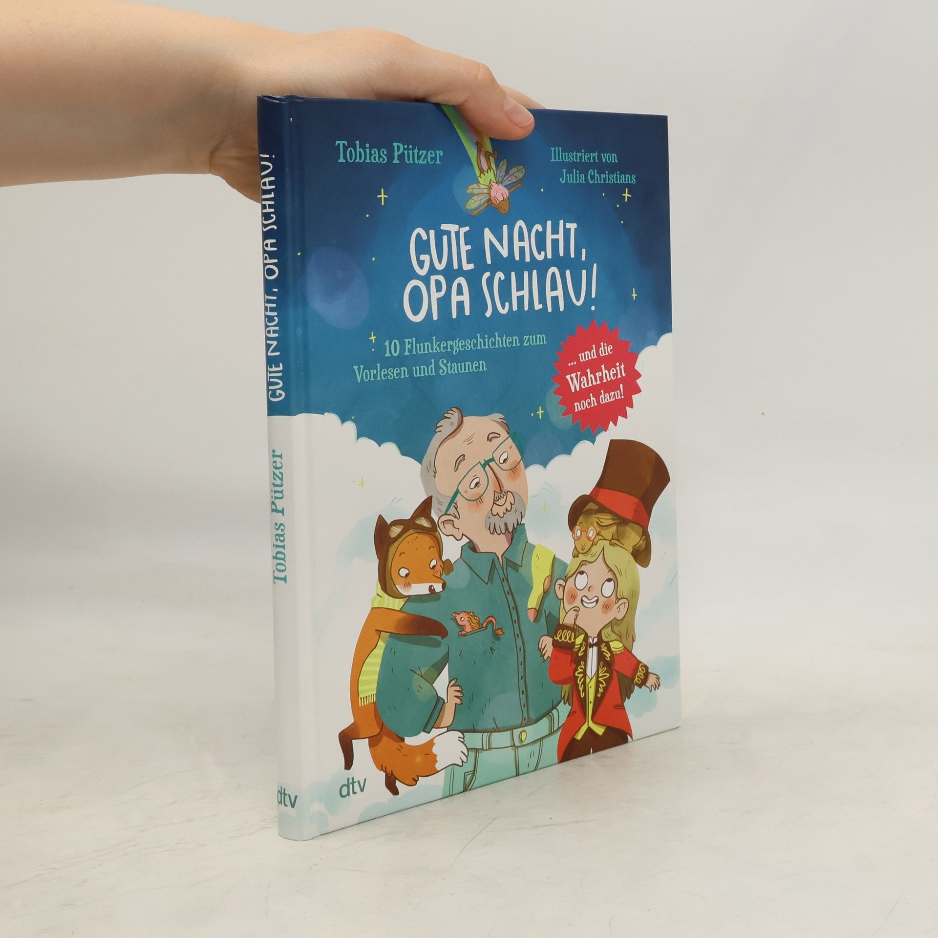 Tobias Pützer Gute Nacht, Opa Schlau - 10 Flunkergeschichten zum Vorlesen und Staunen