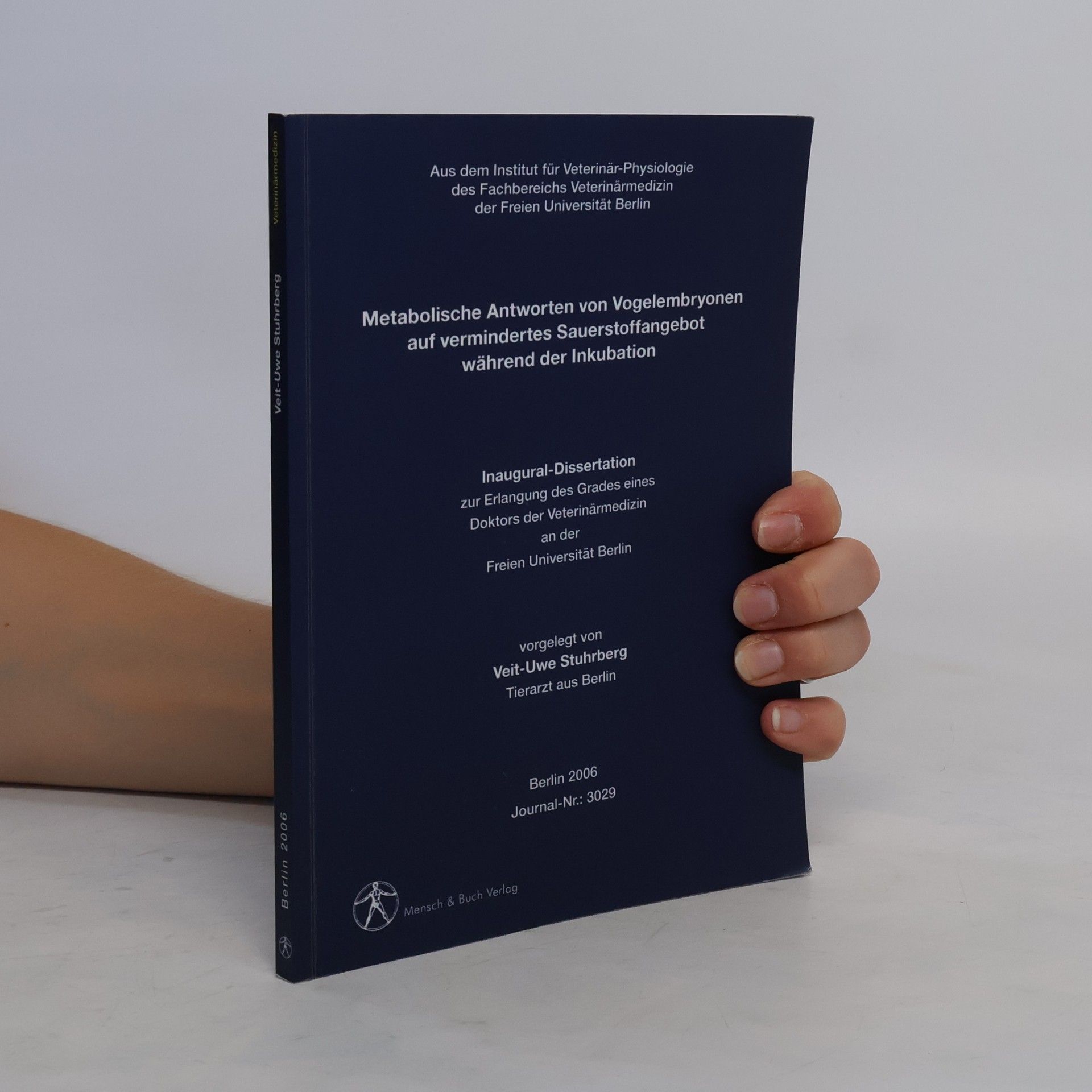 Uwe Veit Metabolische Antworten von Vogelembryonen auf vermindertes Sauerstoffangebot während der Inkubation