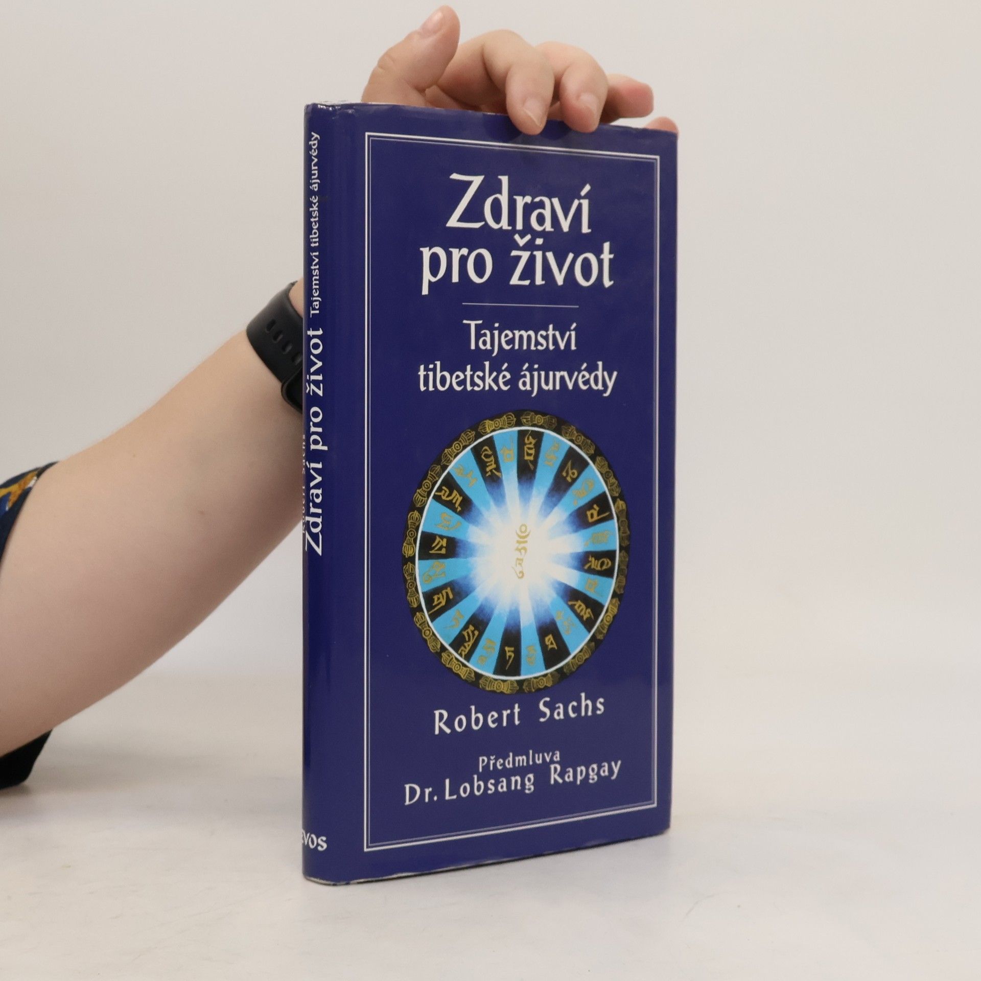 Robert Sachs Zdraví pro život : tajemství tibetské ájurvédy