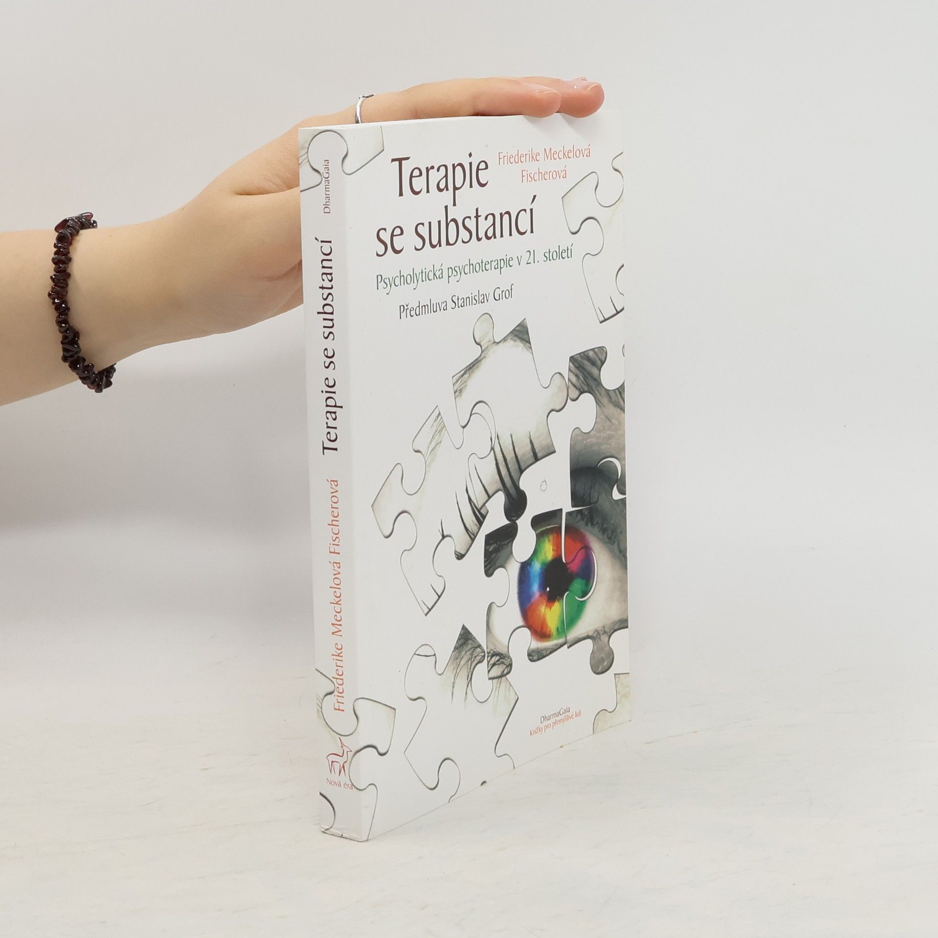 Friederike Meckel Fischer Terapie se substancí: Psycholytická psychoterapie v 21. století