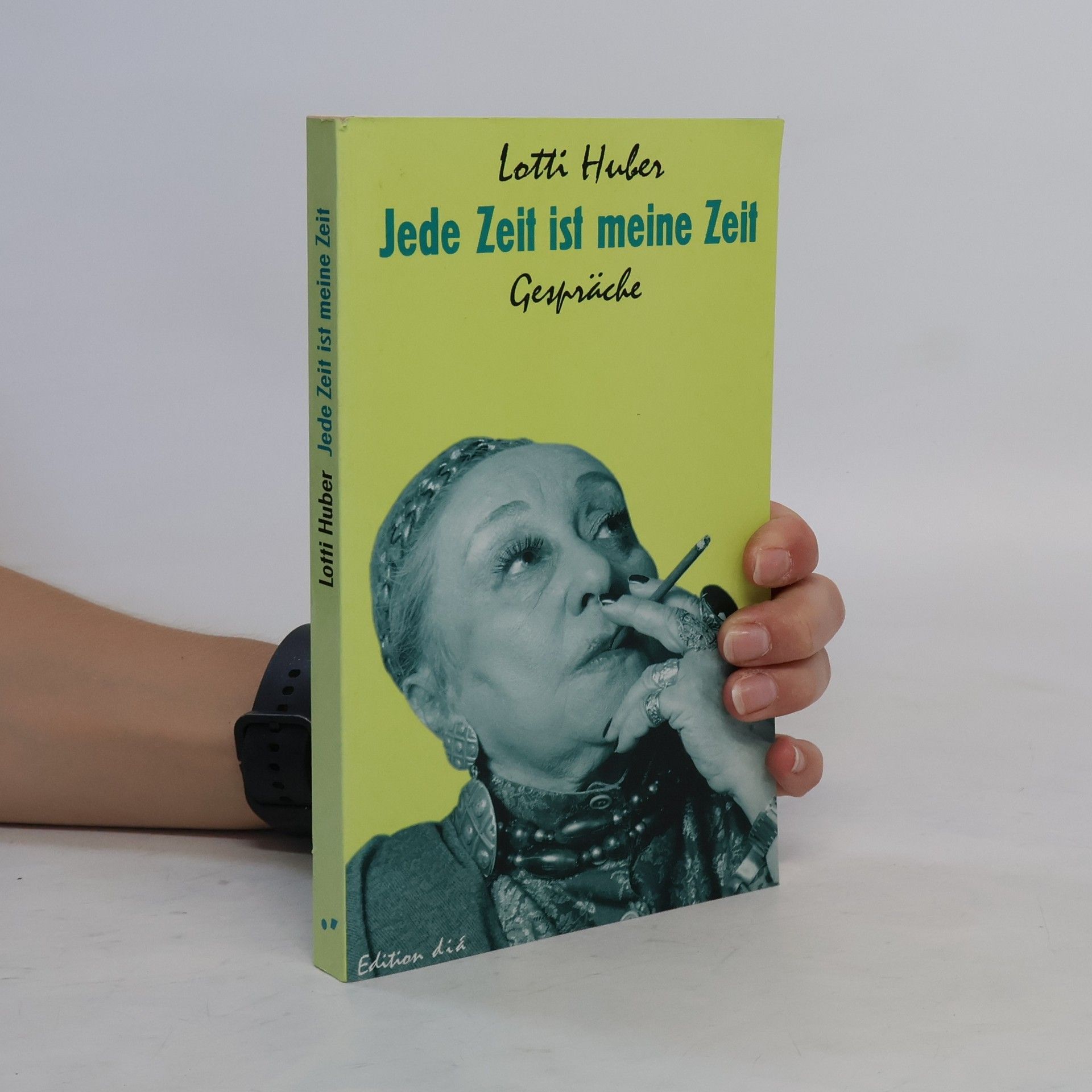 Lotti Huber Jede Zeit ist meine Zeit