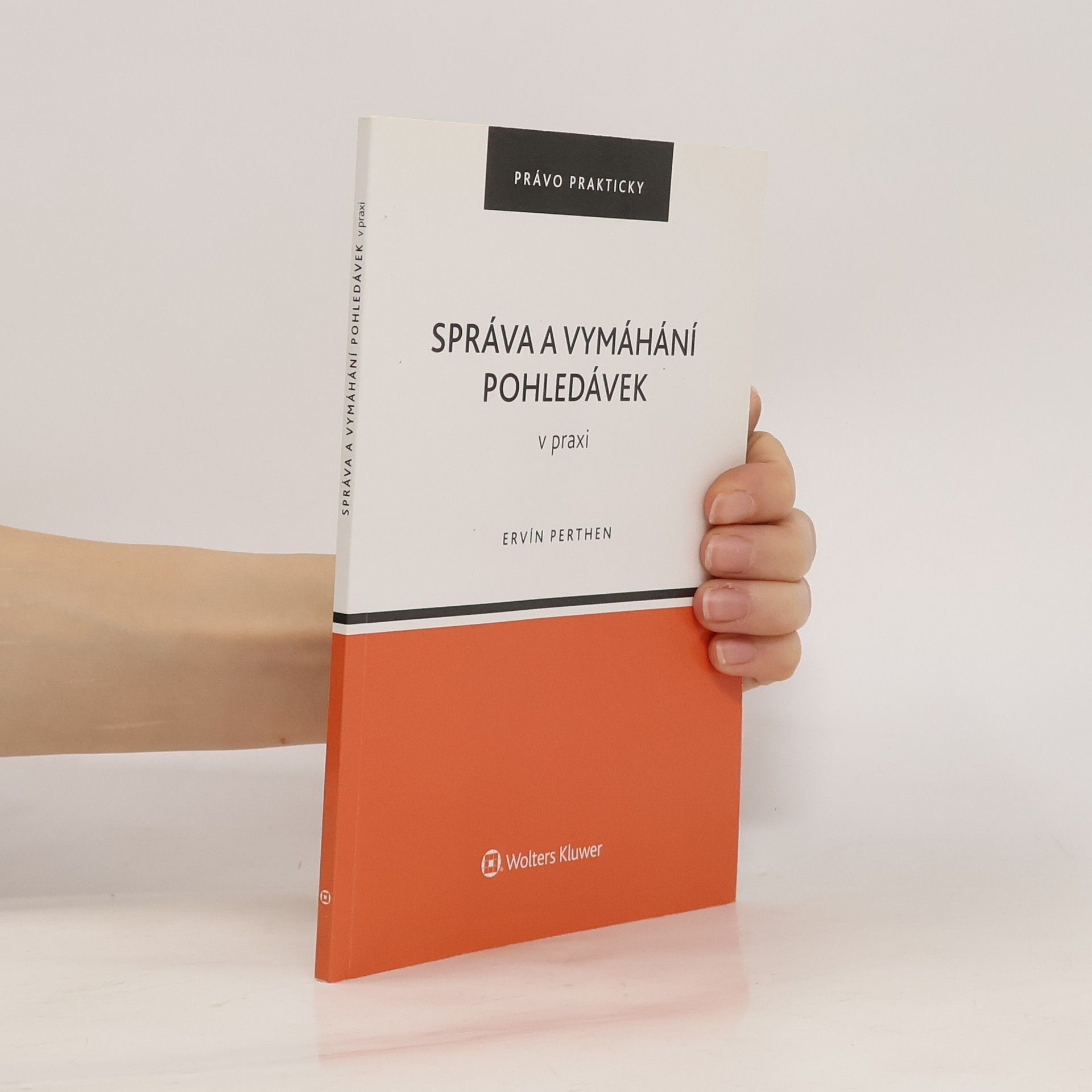 Ervín Perthen Správa a vymáhání pohledávek v praxi