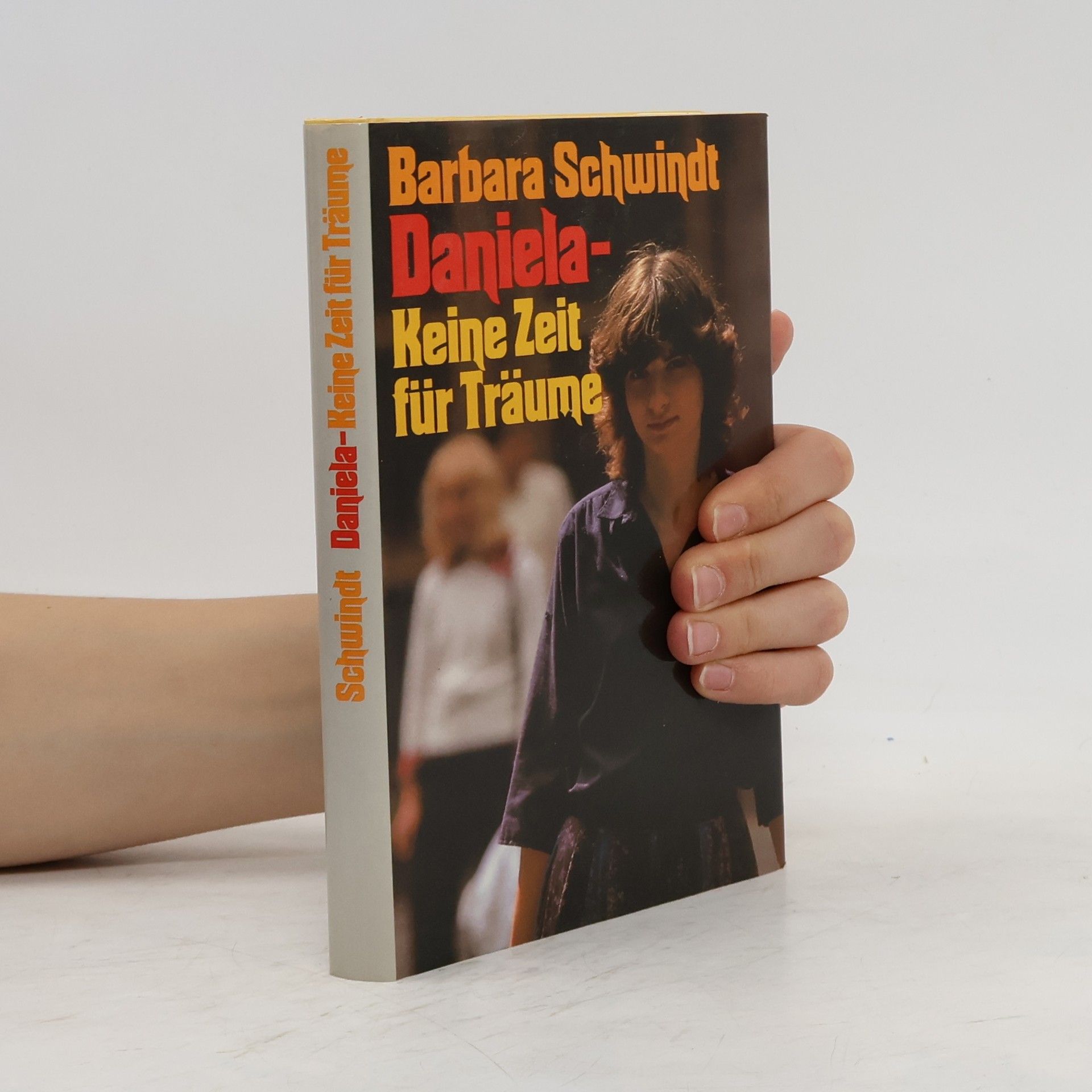 Barbara Schwindt Daniela - Keine Zeit für Träume