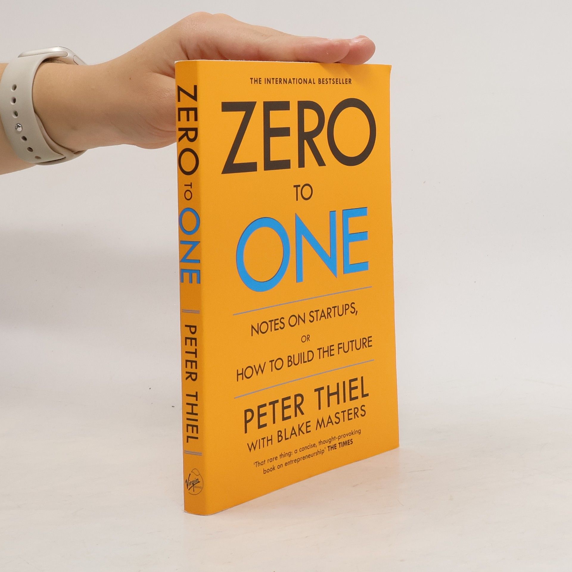Peter Thiel Zero to One. Notes on Startups, or How to Build the Future