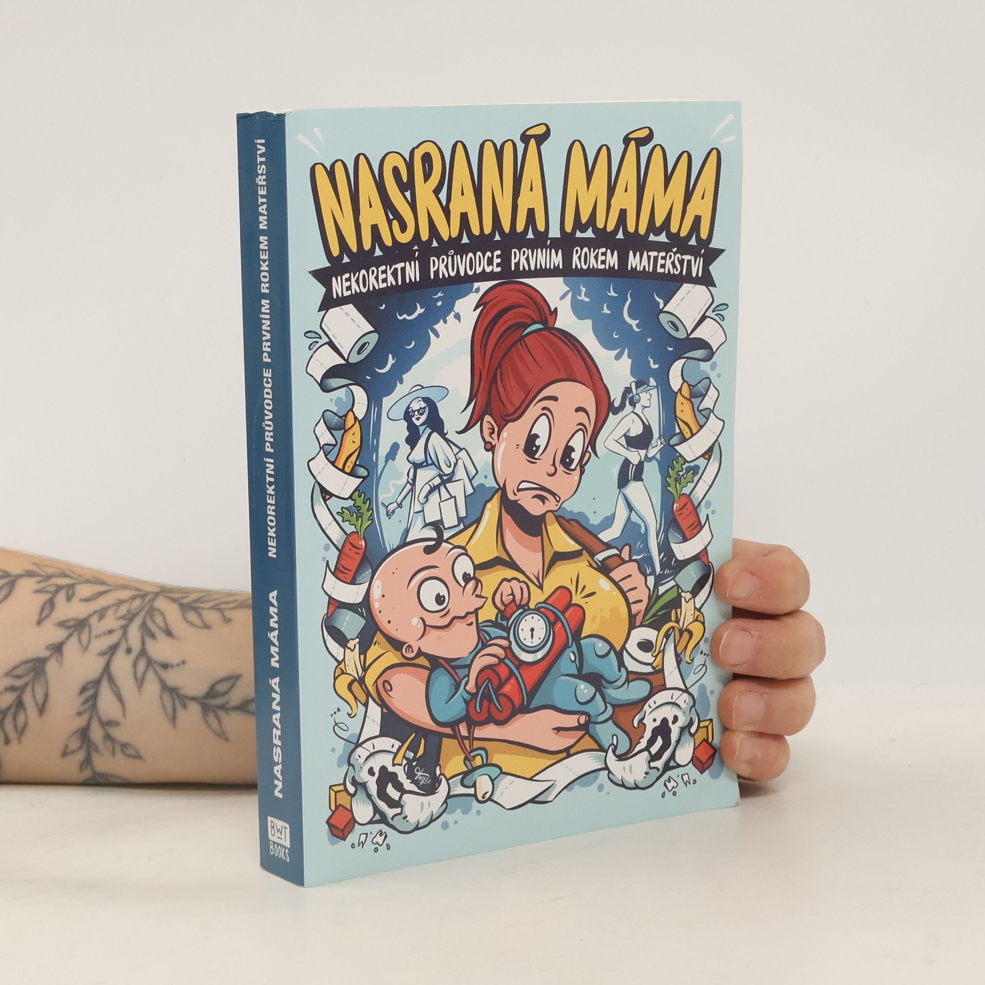 Tereza Maroušková Nasraná máma - nekorektní průvodce prvním rokem mateřství