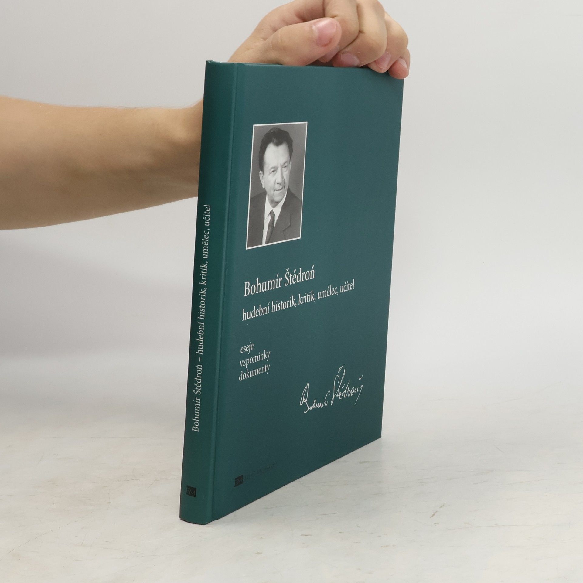Stanislava Střelcová Bohumír Štědroň. Hudební historik, kritik, umělec, učitel. Eseje, vzpomínky, dokumenty