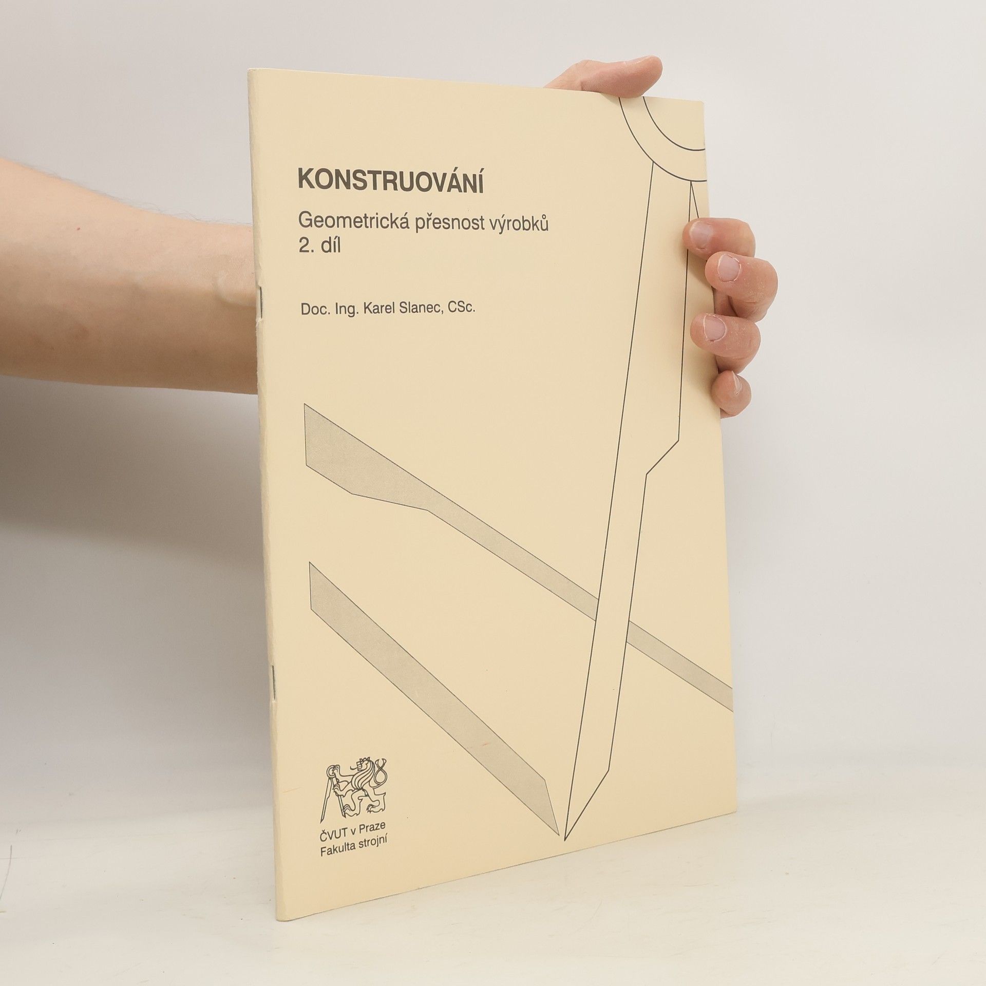 Karel Slanec Konstruování : geometrická přesnost výrobků. Díl 2