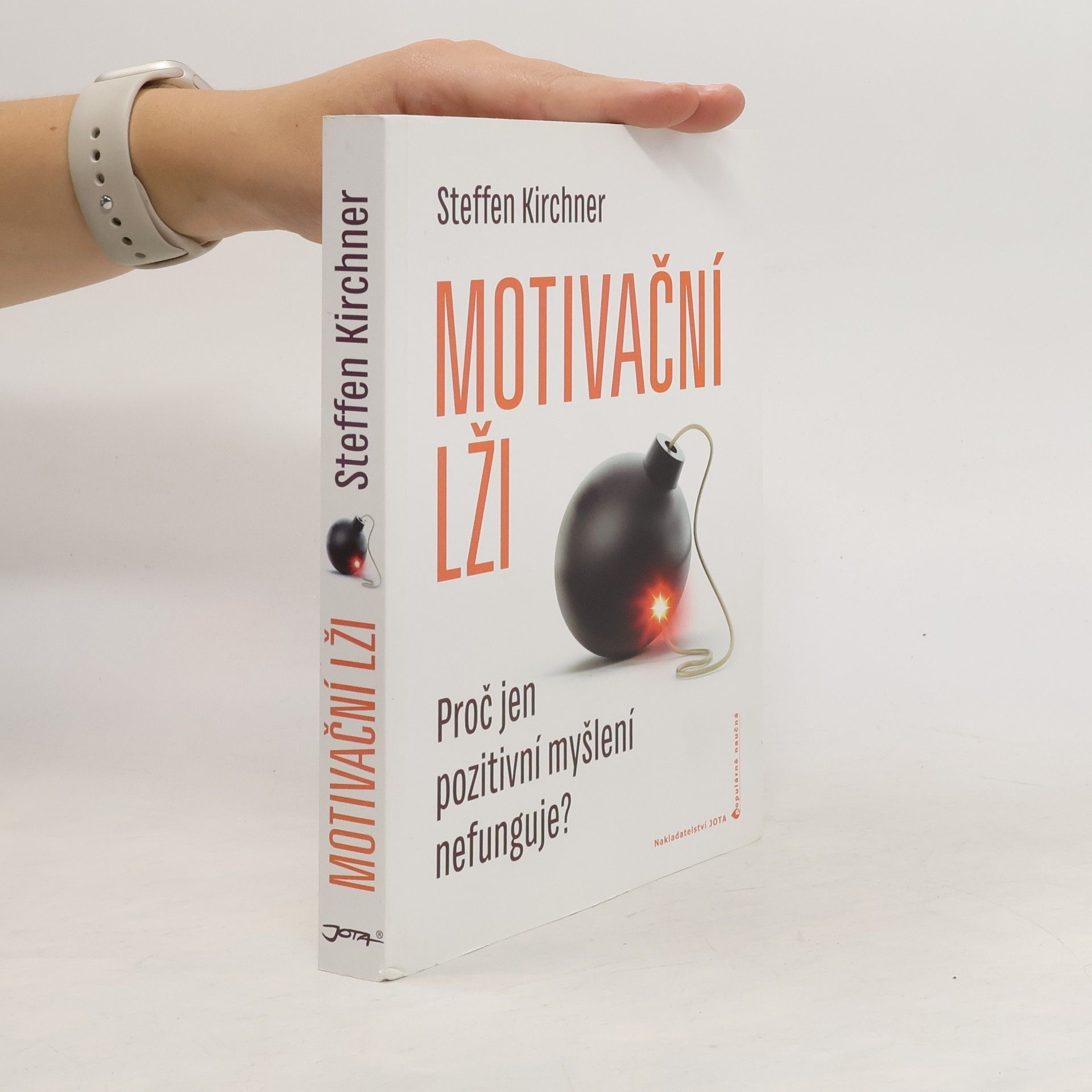 Steffen Kirchner Motivační lži: Proč jen pozitivní myšlení nefunguje?