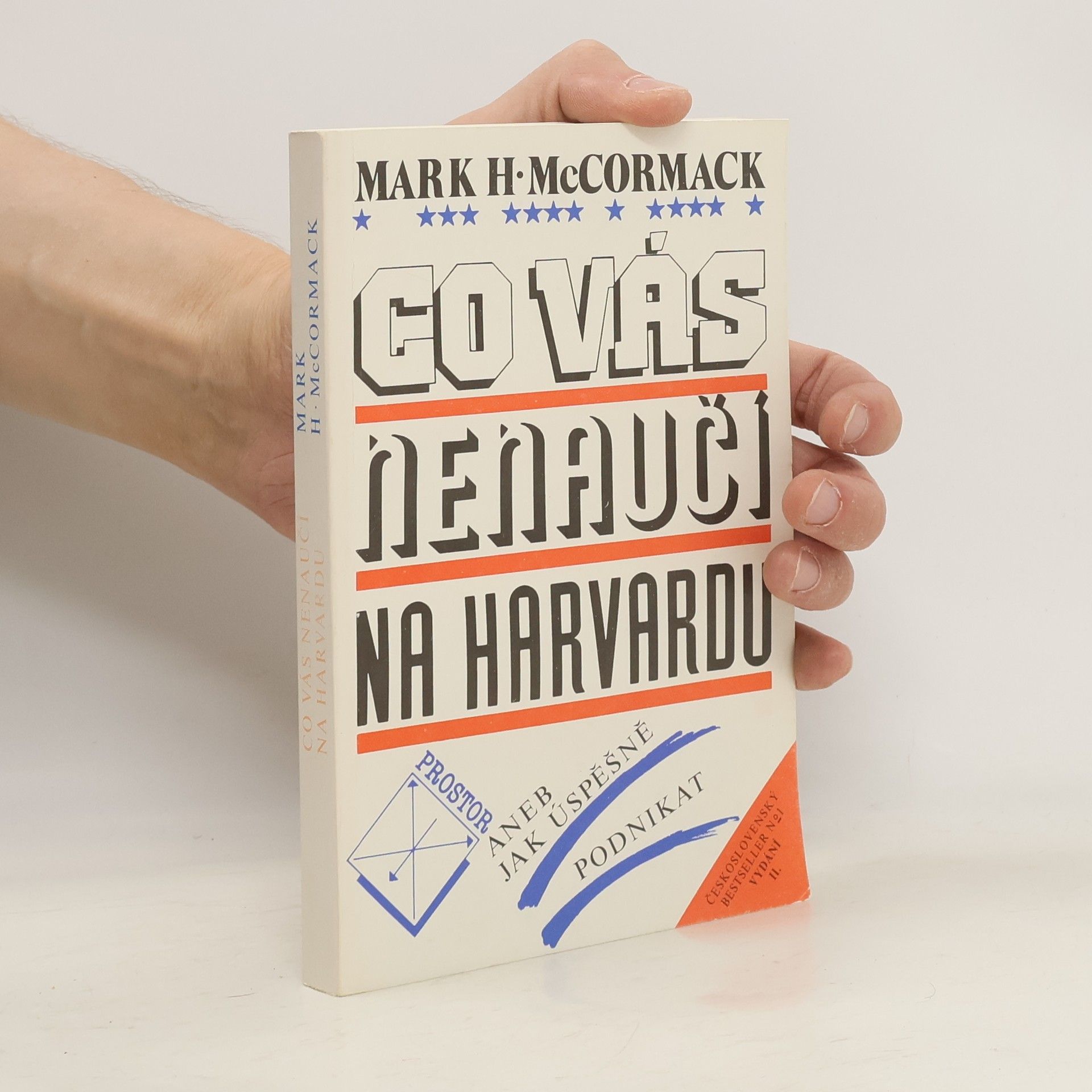 Mark H. Mark Hume McCormack Co vás nenaučí na Harvardu aneb Jak úspěšně podnikat