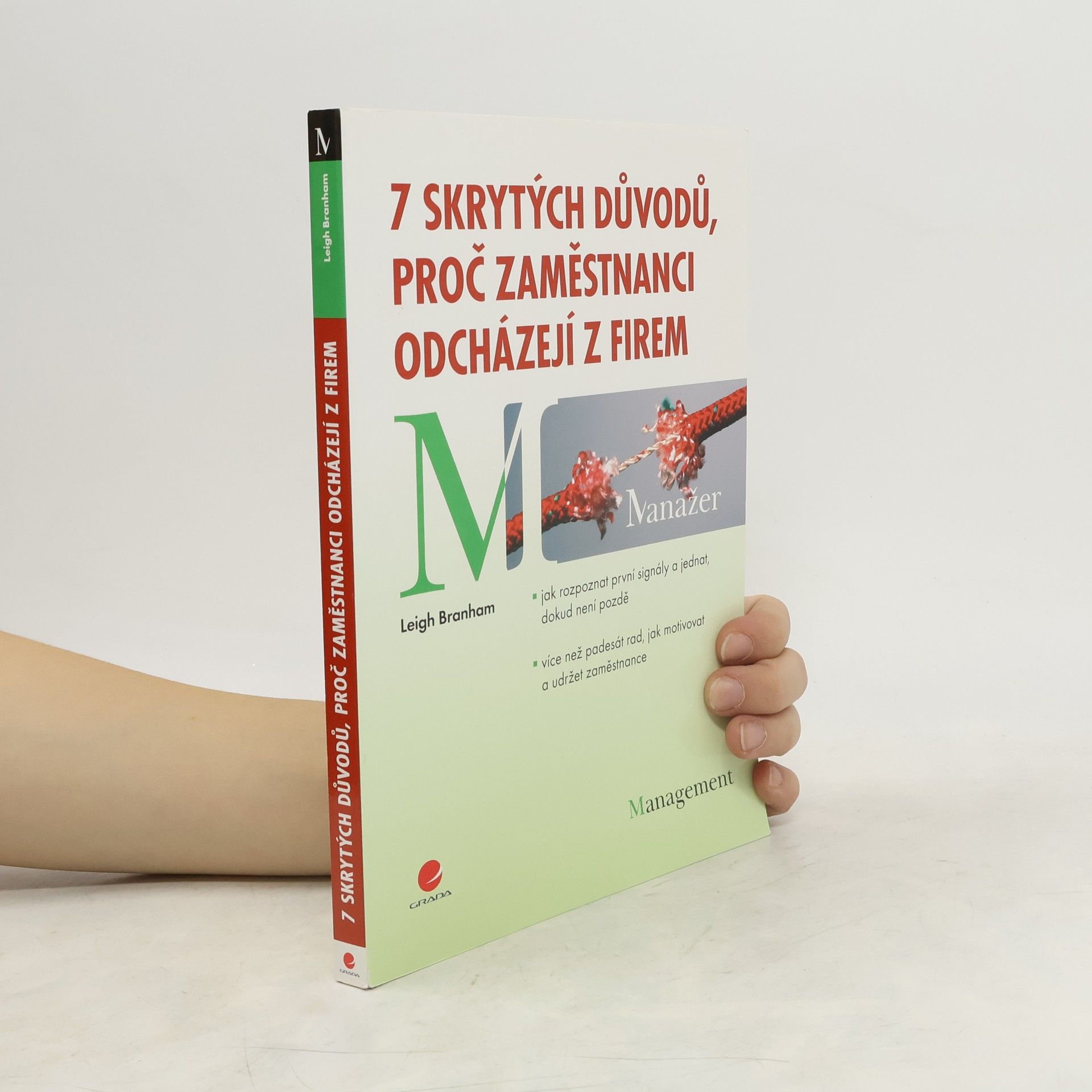 Leigh Branham 7 skrytých důvodů, proč zaměstnanci odcházejí z firem