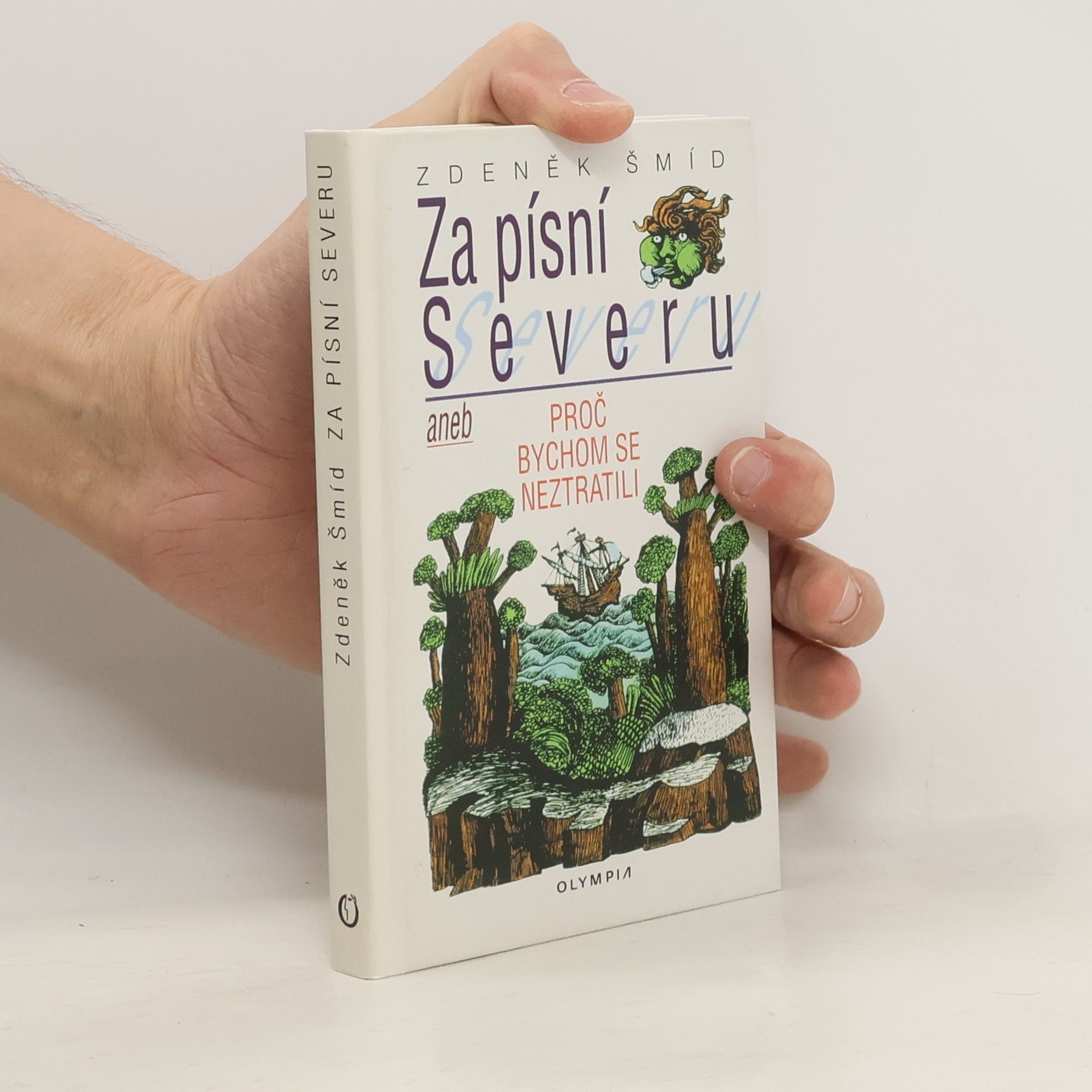 Zdeněk Šmíd Za písní Severu, aneb, Proč bychom se neztratili
