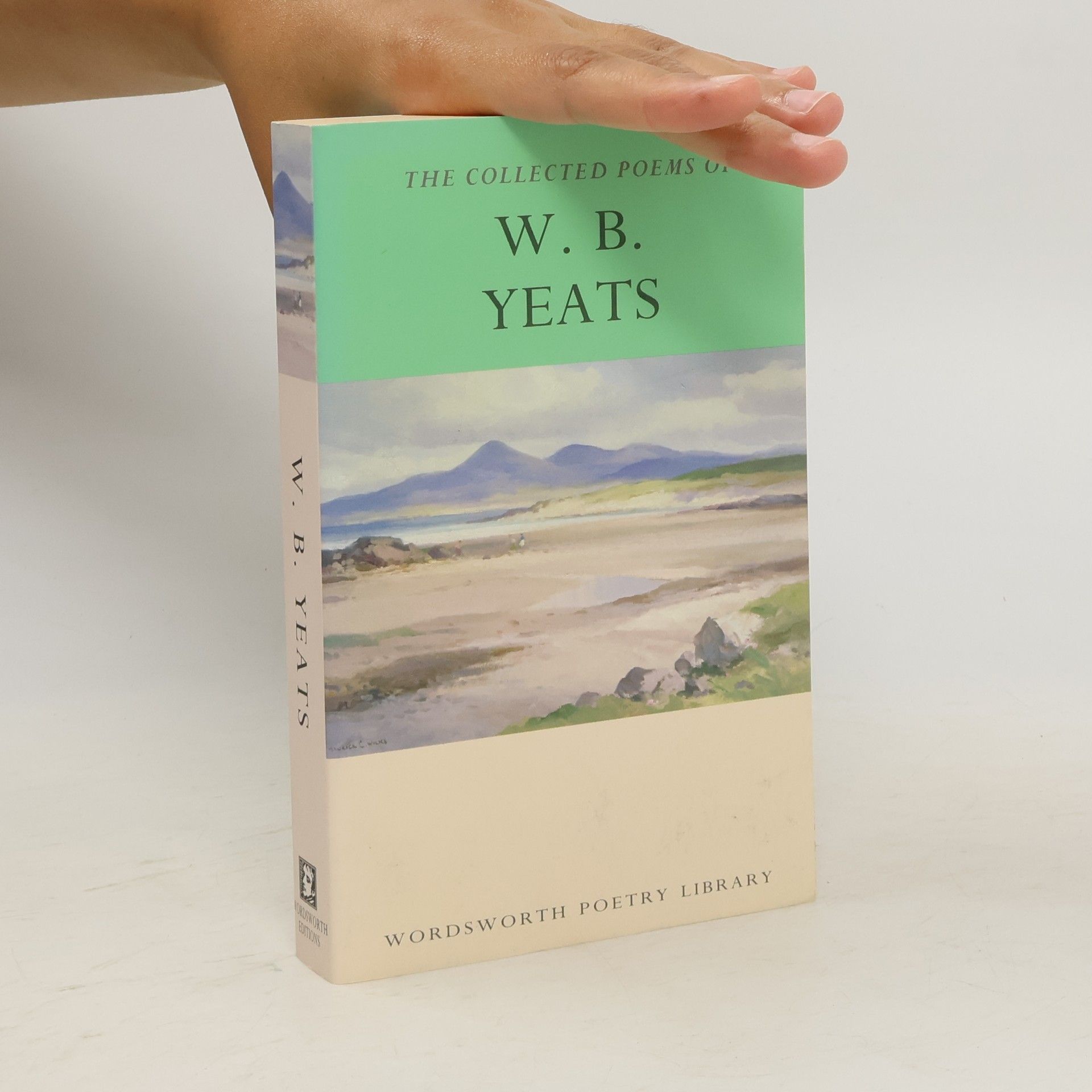 William Butler Yeats The Collected Poems of W. B. Yeats