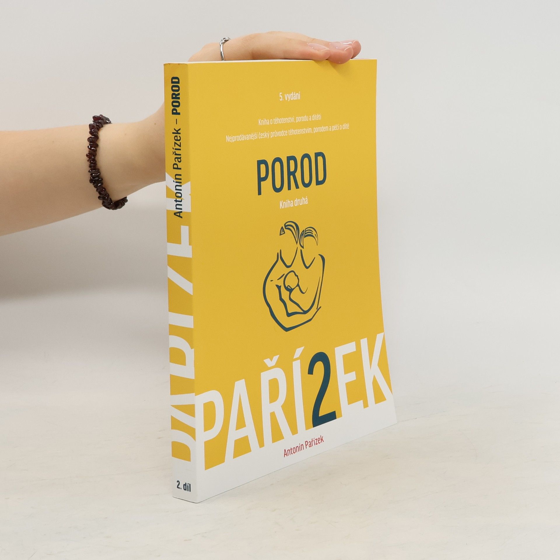 Antonín Pařízek Kniha o těhotenství, porodu a dítěti. 2. díl, Porod