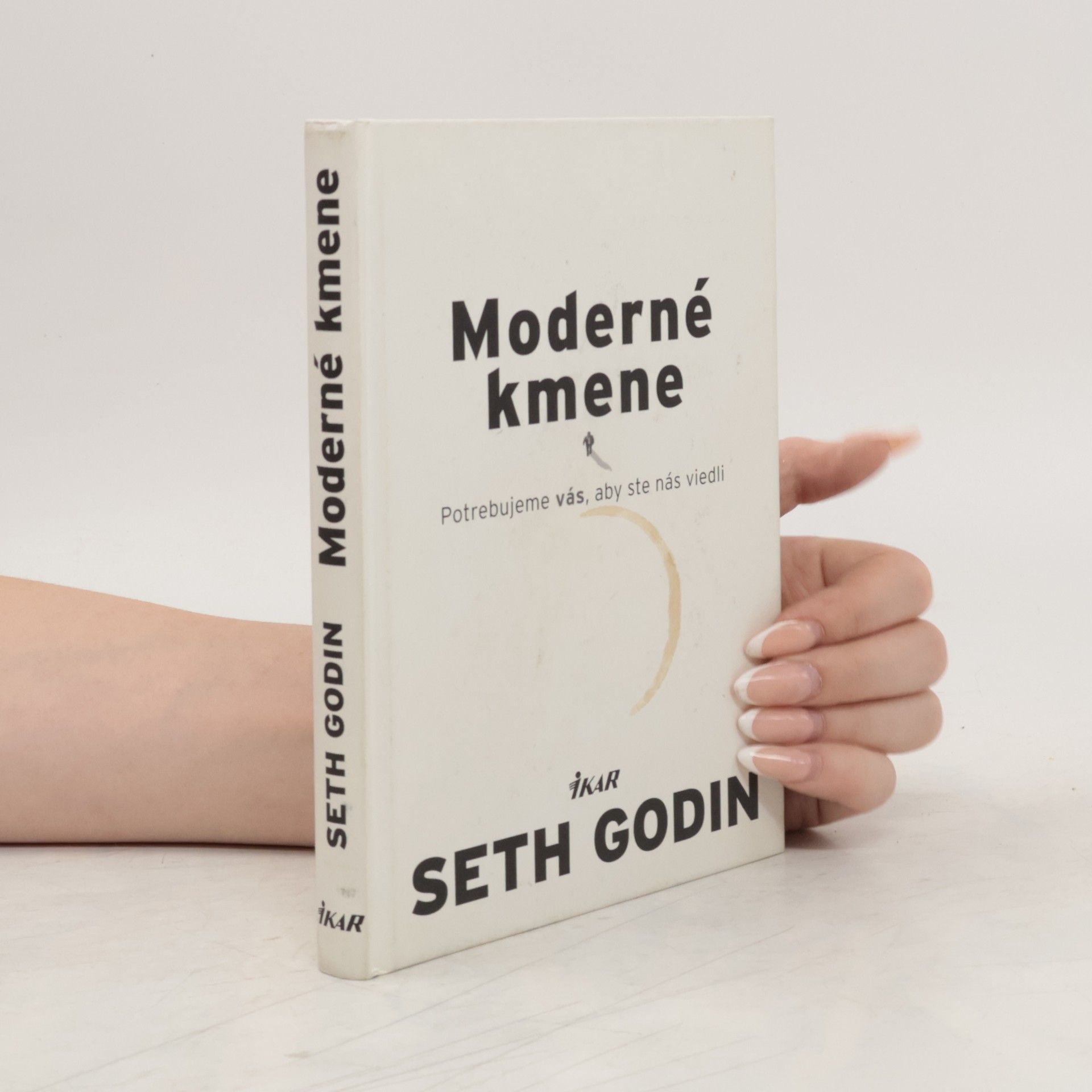 Seth Godin Moderné kmene : potrebujeme vás, aby ste nás viedli
