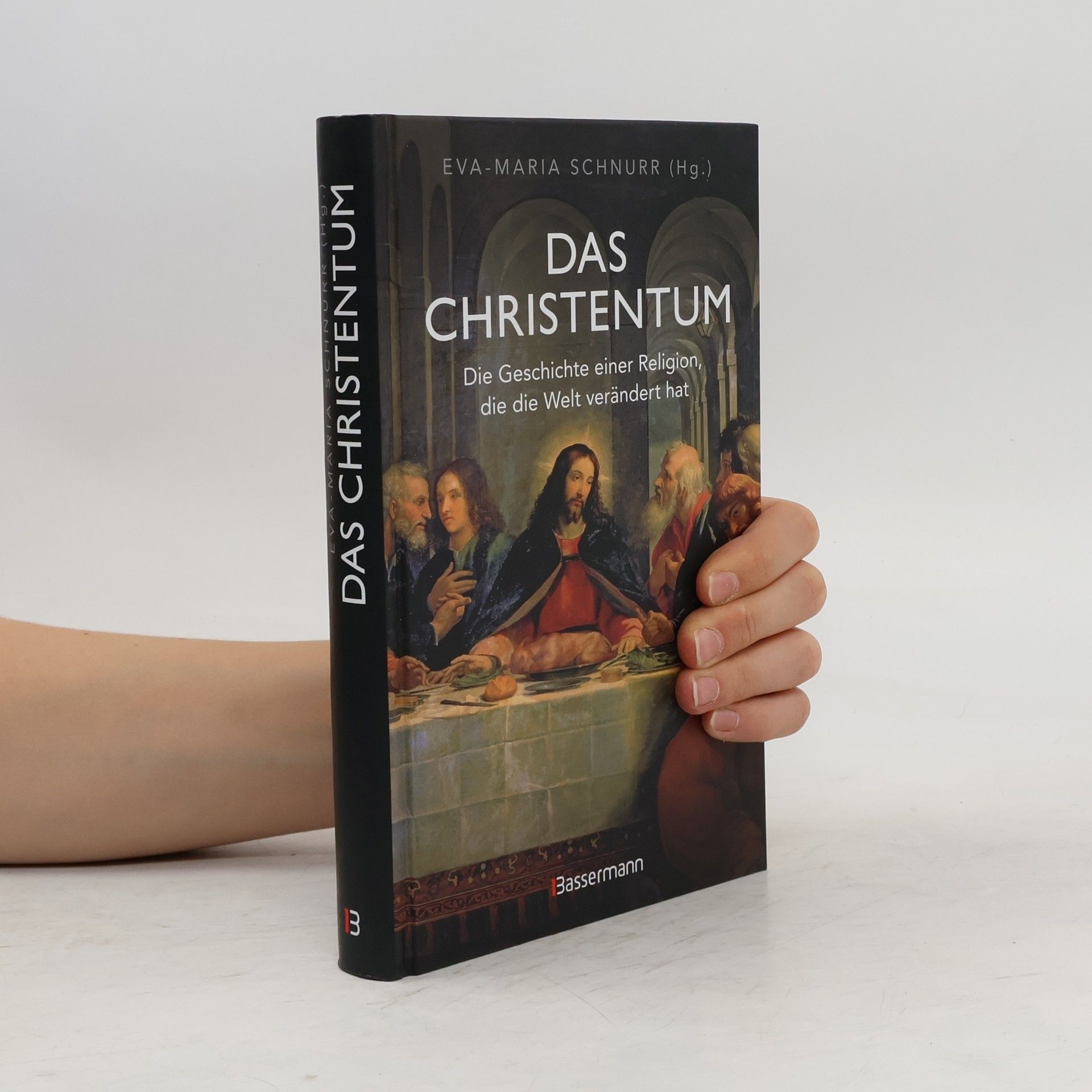 Eva-Maria Schnurr Das Christentum. Die Geschichte einer Religion, die die Welt verändert hat