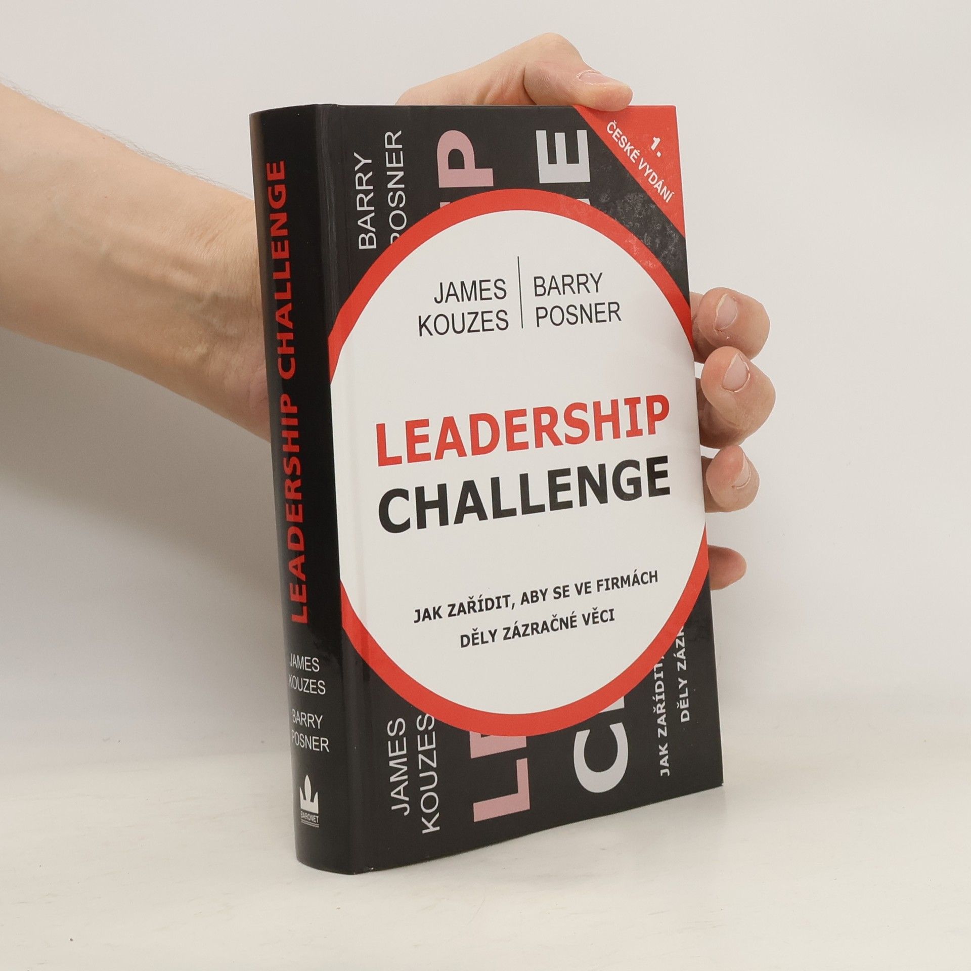 James M. Kouzes Leadership challenge : jak zařídit, aby se ve firmách děly zázračné věci