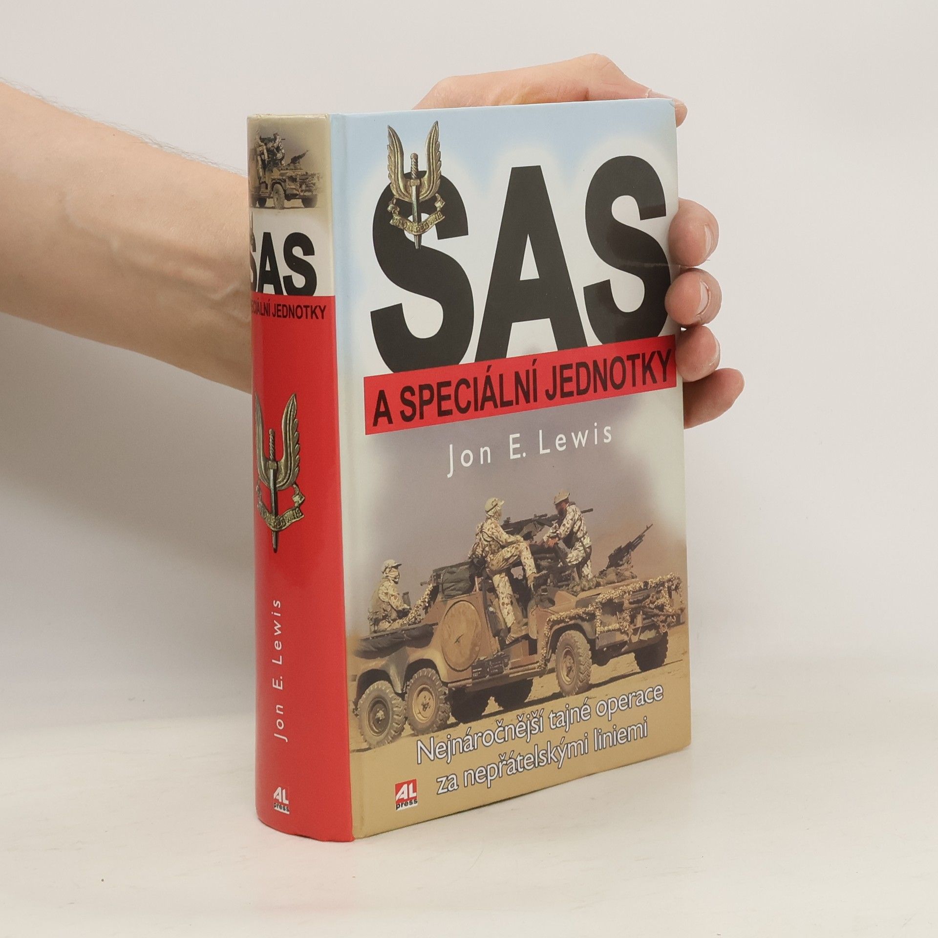 Jon E. Lewis SAS a speciální jednotky : nejnáročnější tajné operace za nepřátelskými liniemi