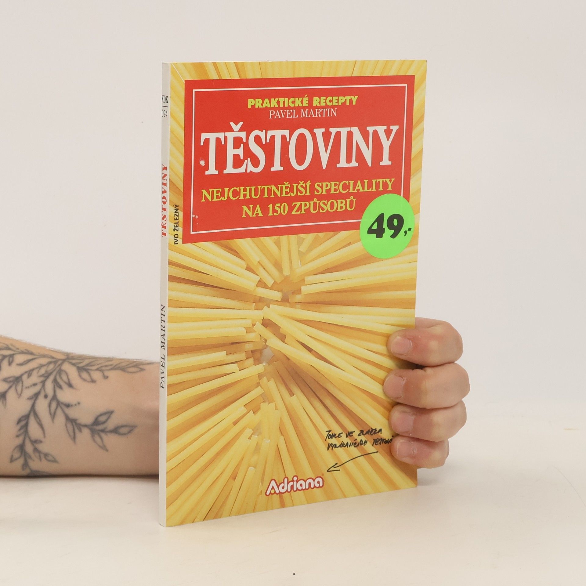 Pavel Martin Těstoviny : Nejchutnější speciality na 150 způsobů