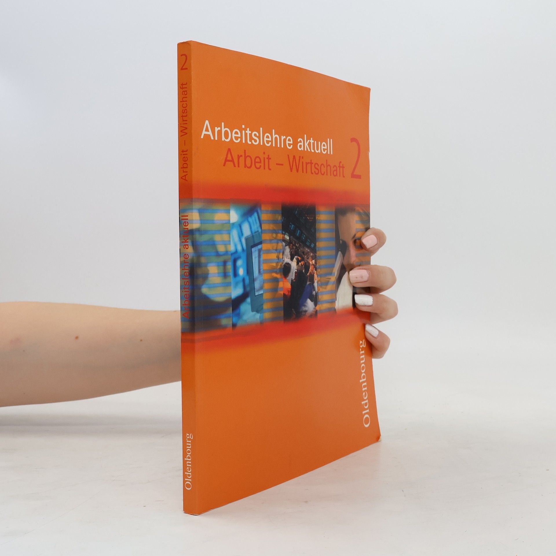 Autorenkollektiv Arbeitslehre aktuell - Arbeit, Wirtschaft