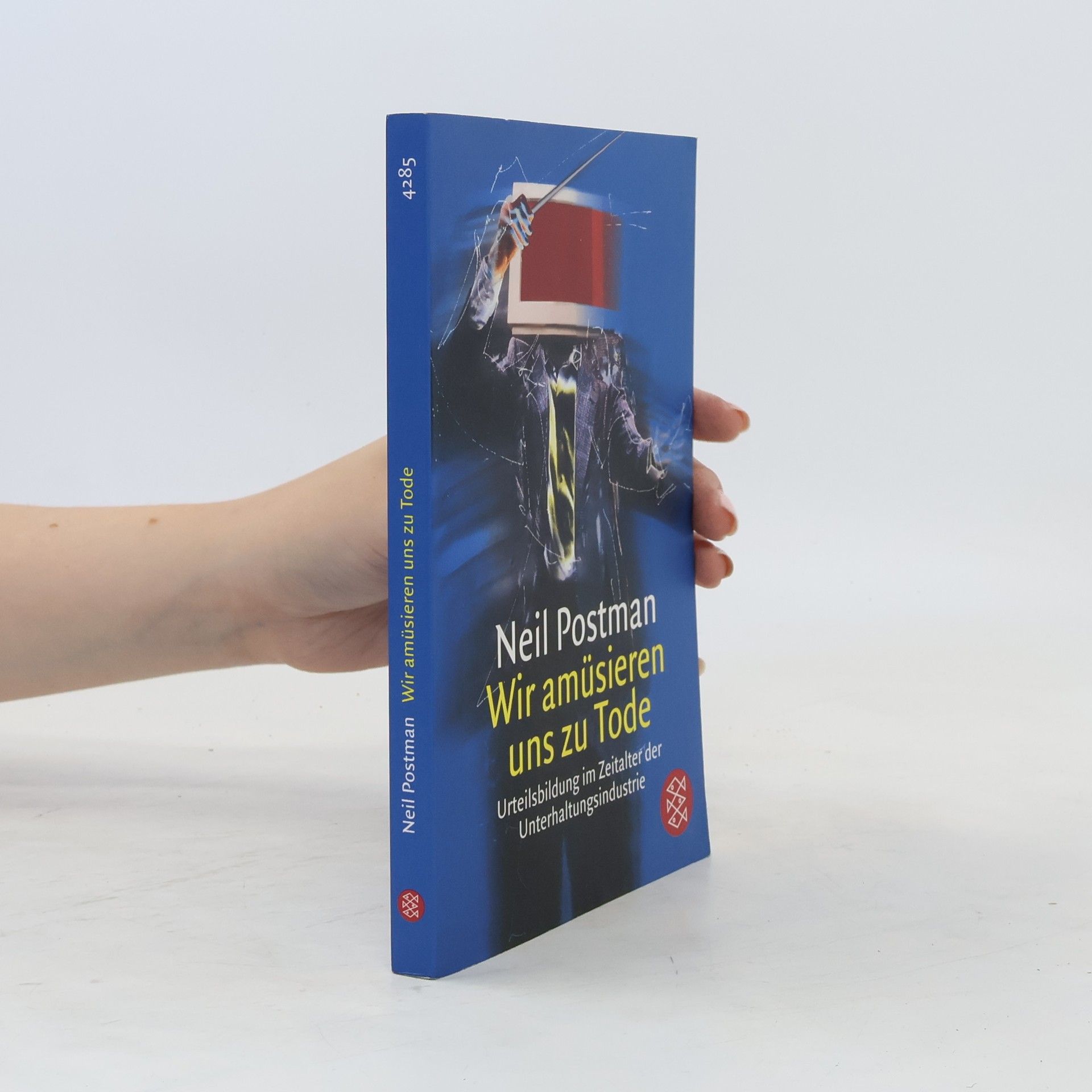 Neil Postman Wir amüsieren uns zu Tode