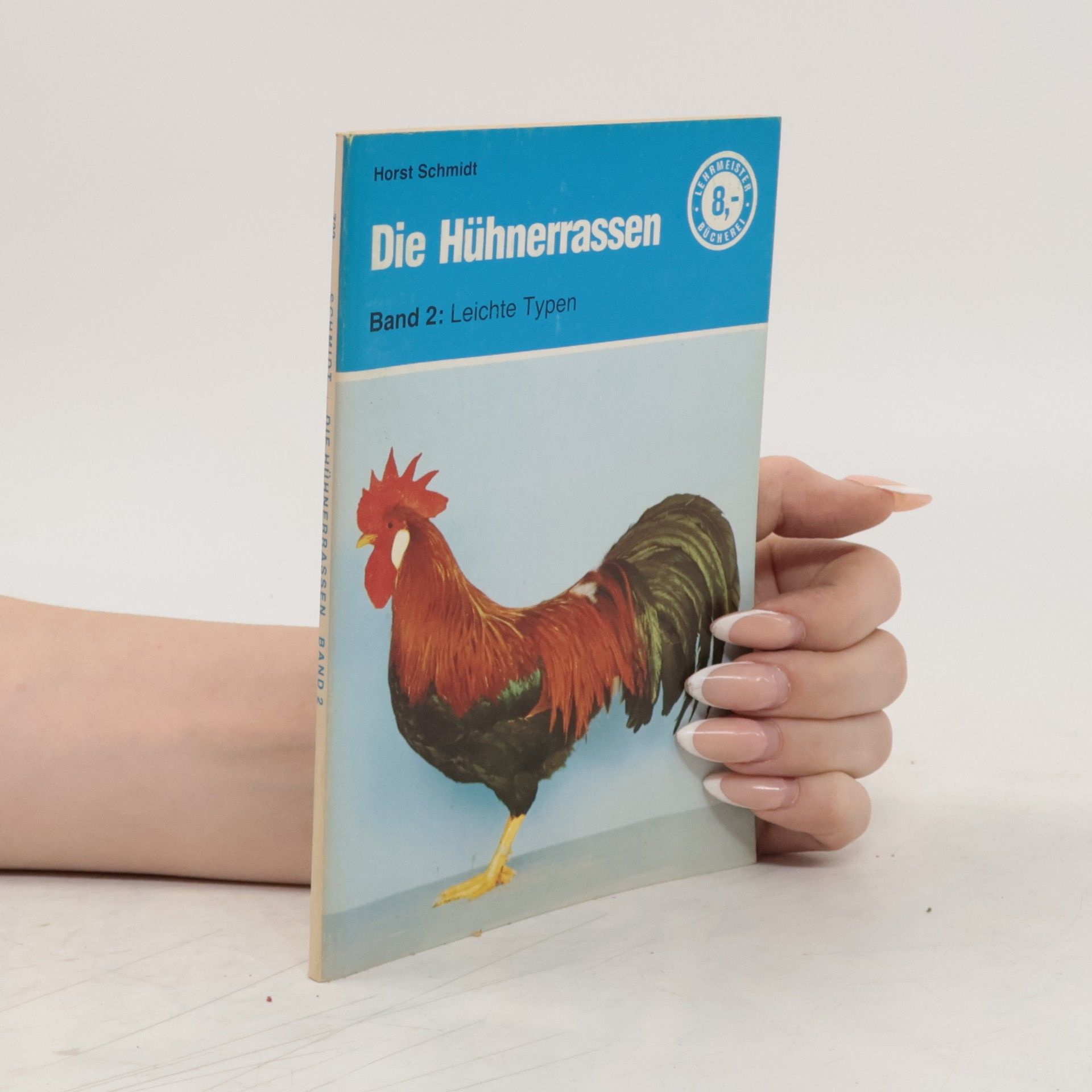 Horst Schmidt-Brümmer Die Hühnerrassen
