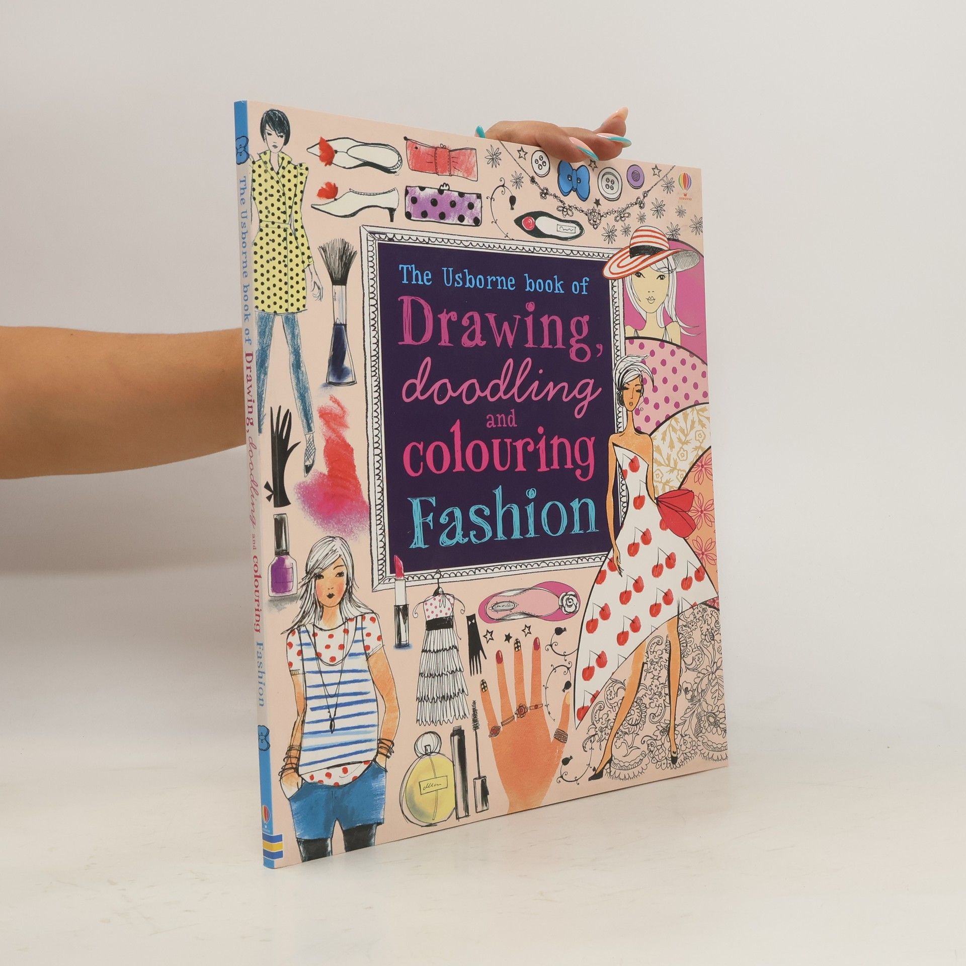 Fiona Watt The Usborne Book of Drawing, Doodling and Colouring : Fashion