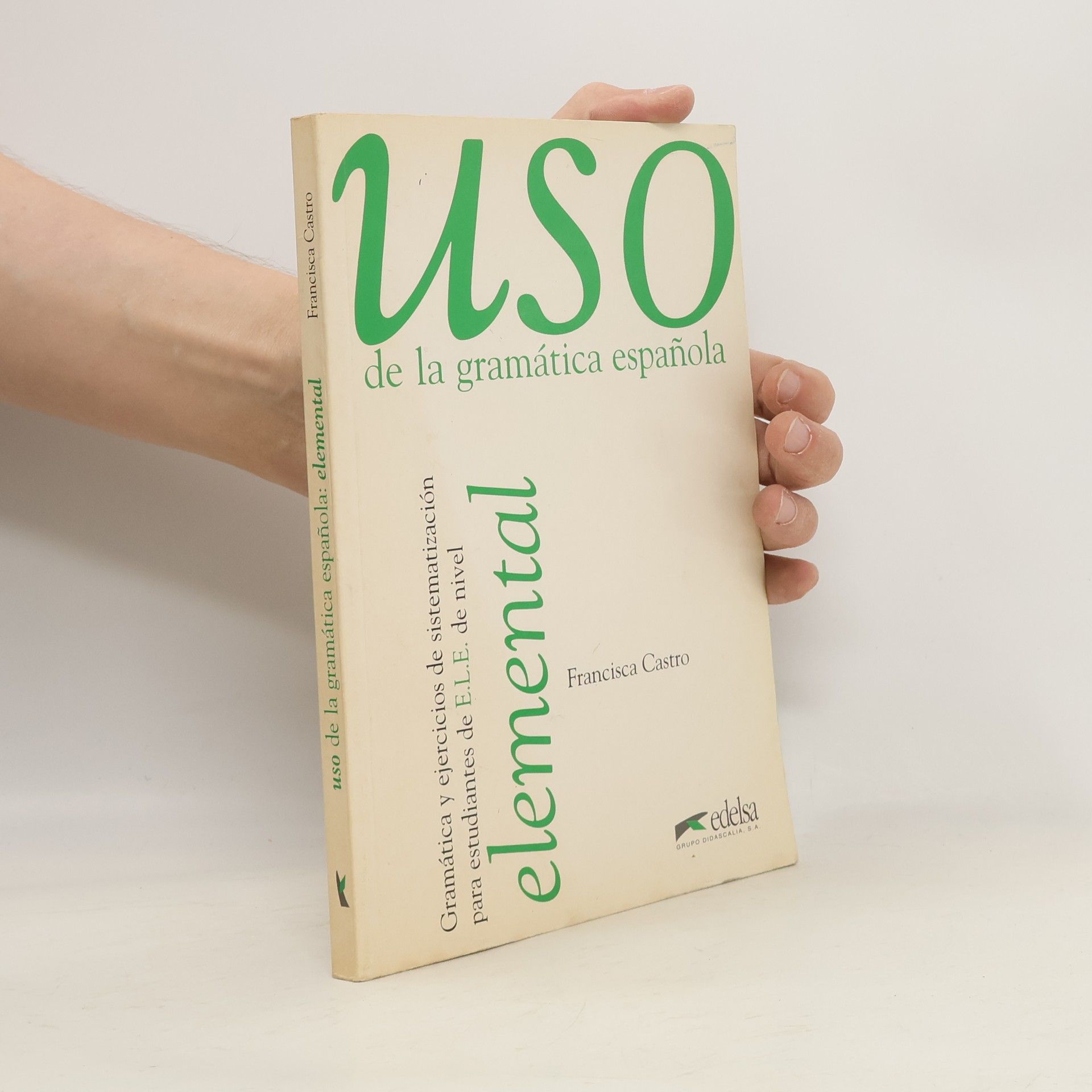 Francisca Castro Uso de la gramática espanola: Elemental