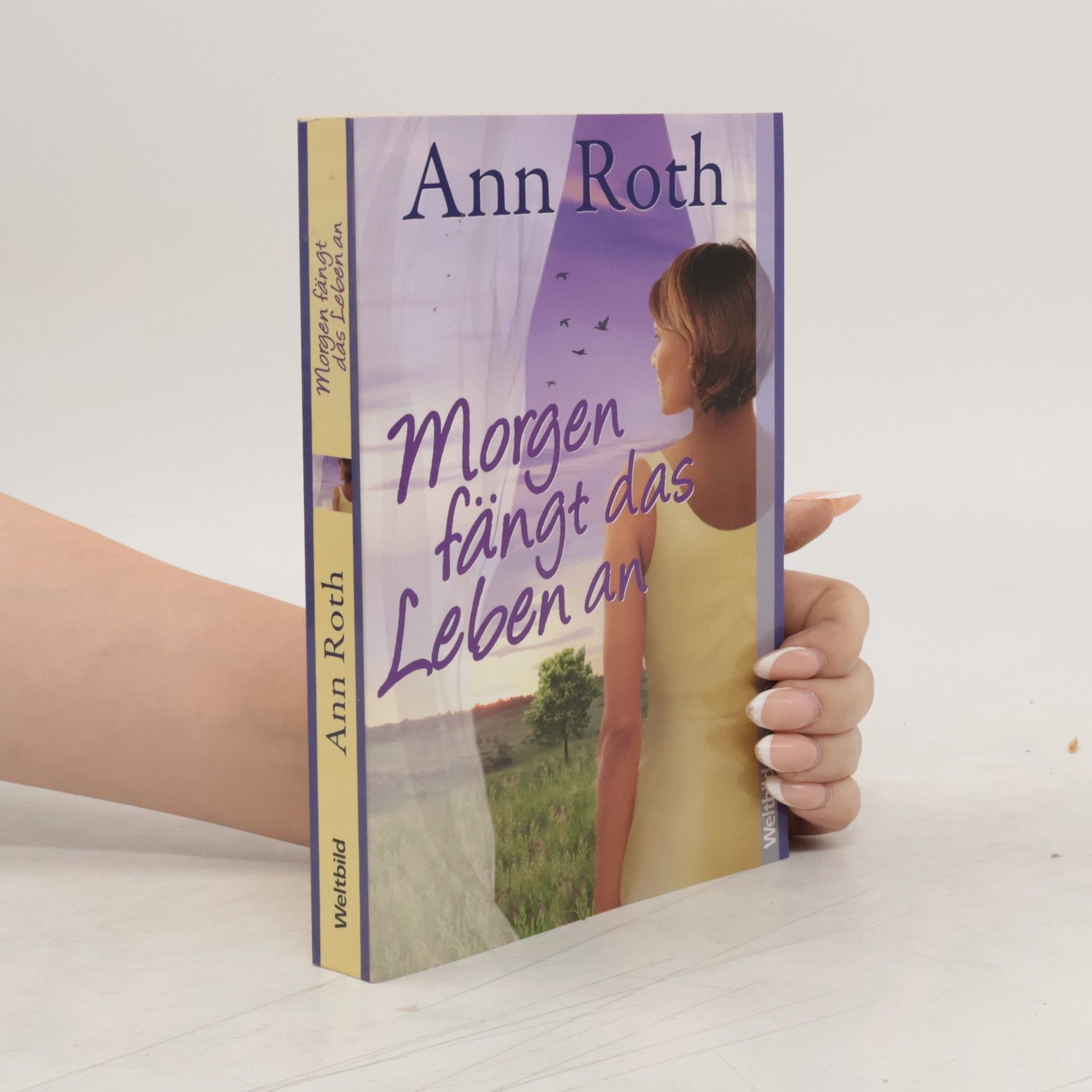 Ann Roth Morgen fängt das Leben an