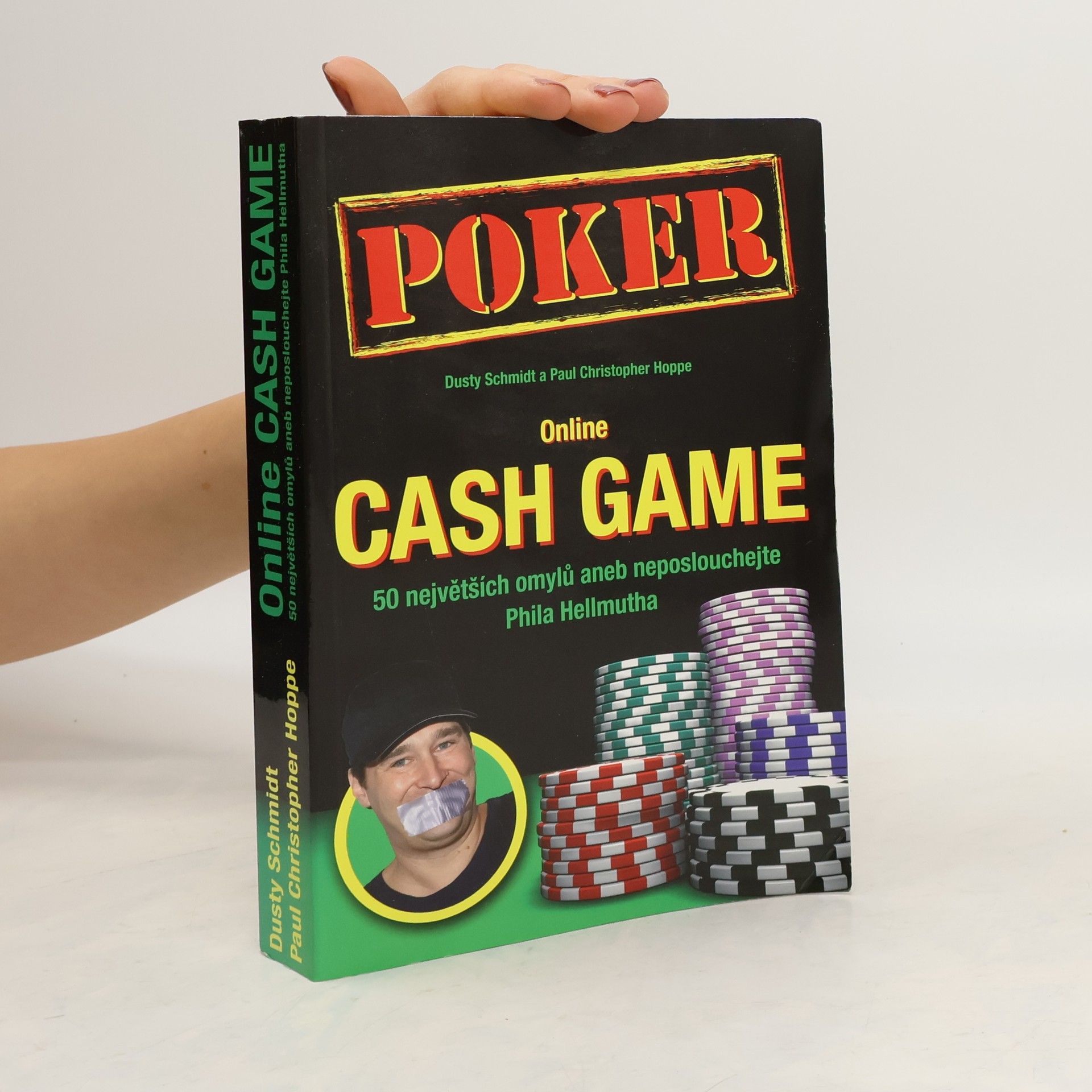 Dusty Schmidt Online cash game : 50 největších omylů, aneb, neposlouchejte Phila Hellmutha