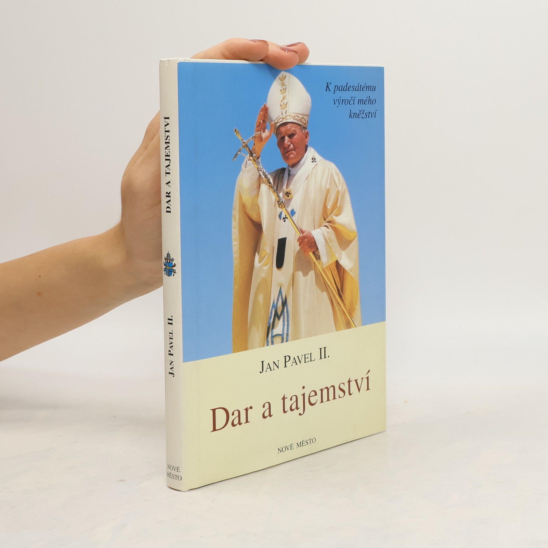 Johannes Paul II. Dar a tajemství. K padesátému výročí mého kněžství