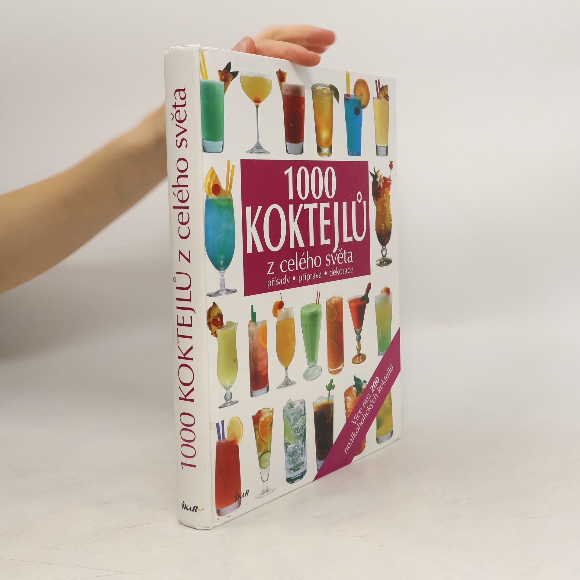 Kolektiv autorů 1000 koktejlů z celého světa : přísady, příprava, dekorace
