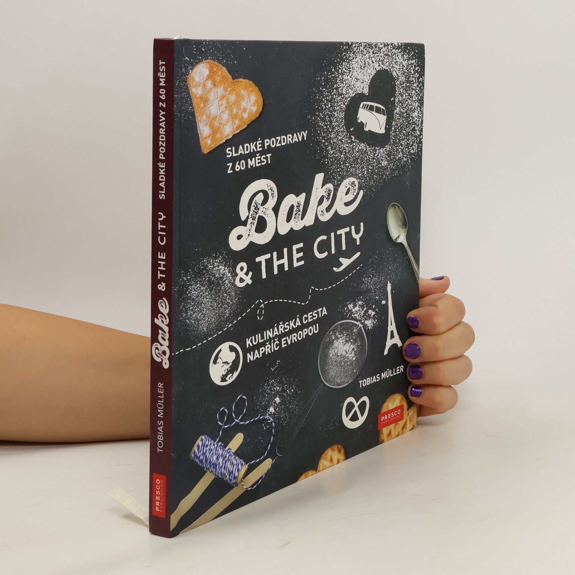Tobias Müller Bake & the city. Kulinářská cesta napříč Evropou