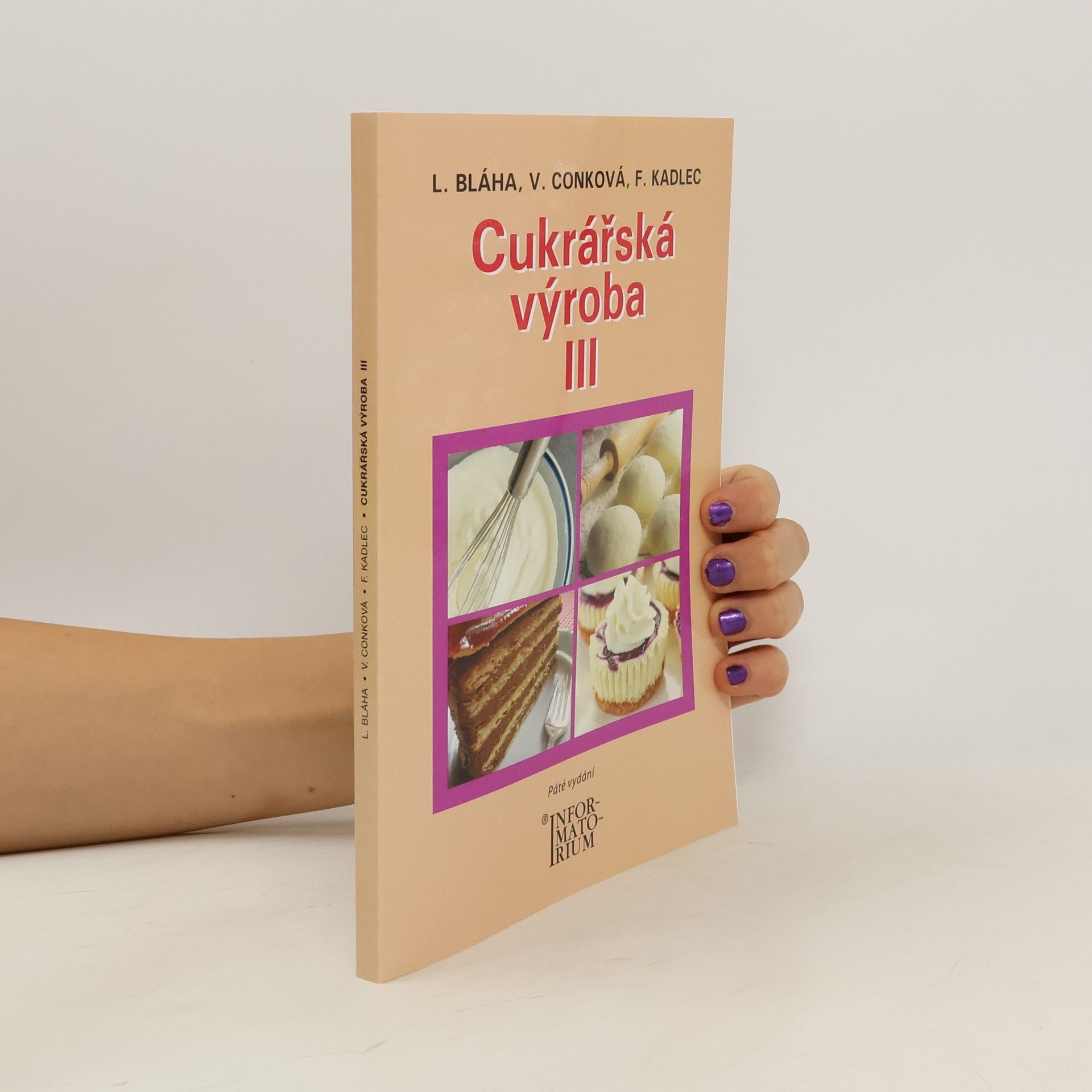 Ludvík Bláha Cukrářská výroba III : pro 3. ročník oboru vzdělání Cukrář