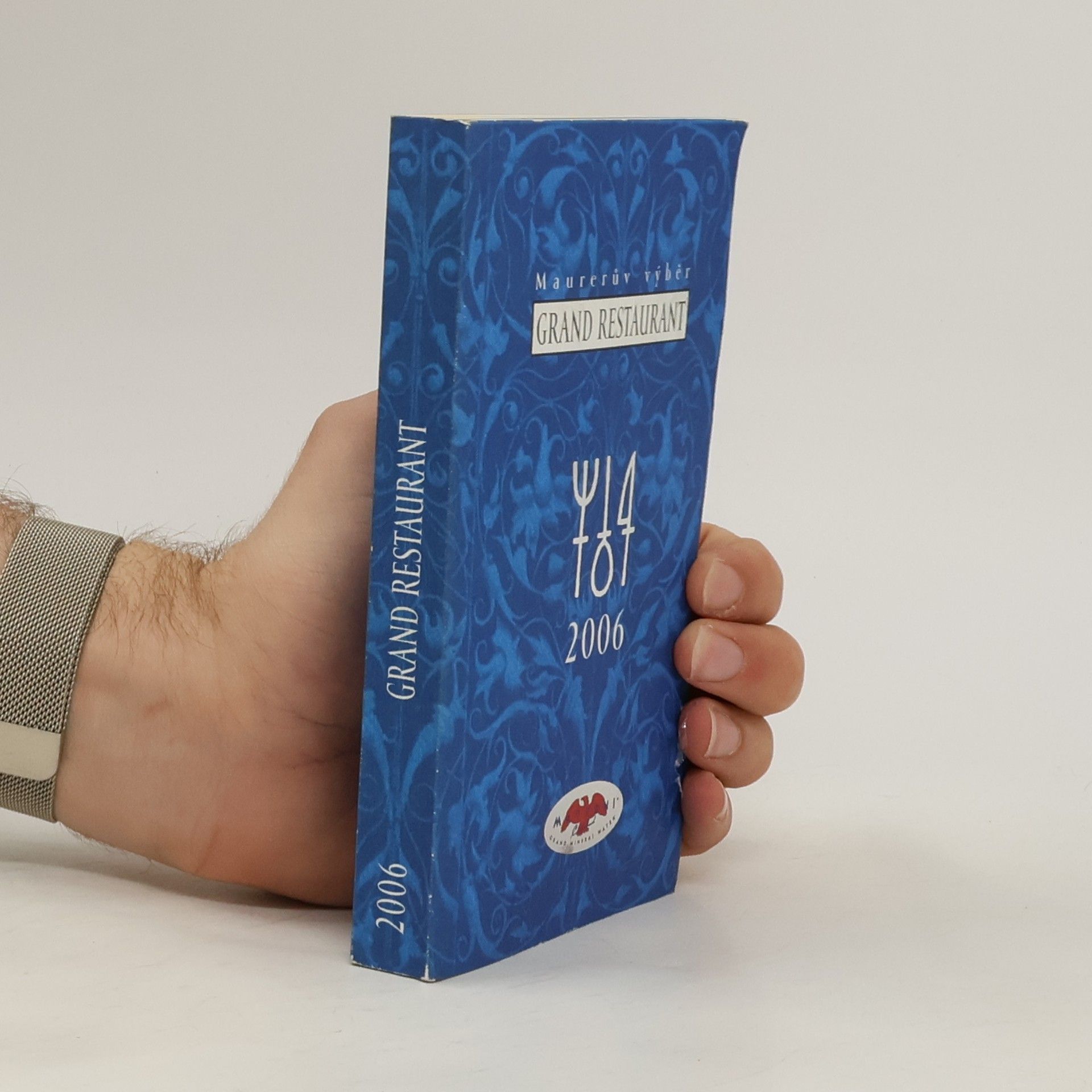 Kolektiv autorů Grand Restaurant. Maurerův výběr 2006.
