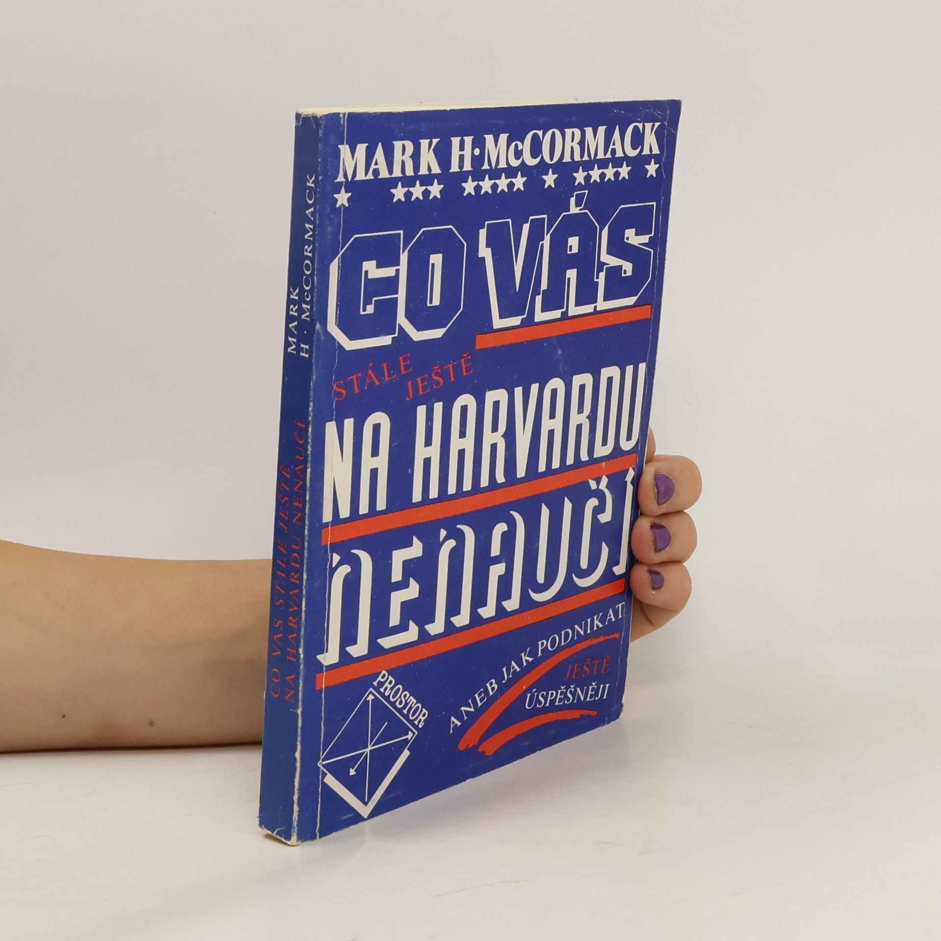 Mark H. McCormack Co vás stále ještě na Harvardu nenaučí aneb Jak podnikat ještě úspěšněji