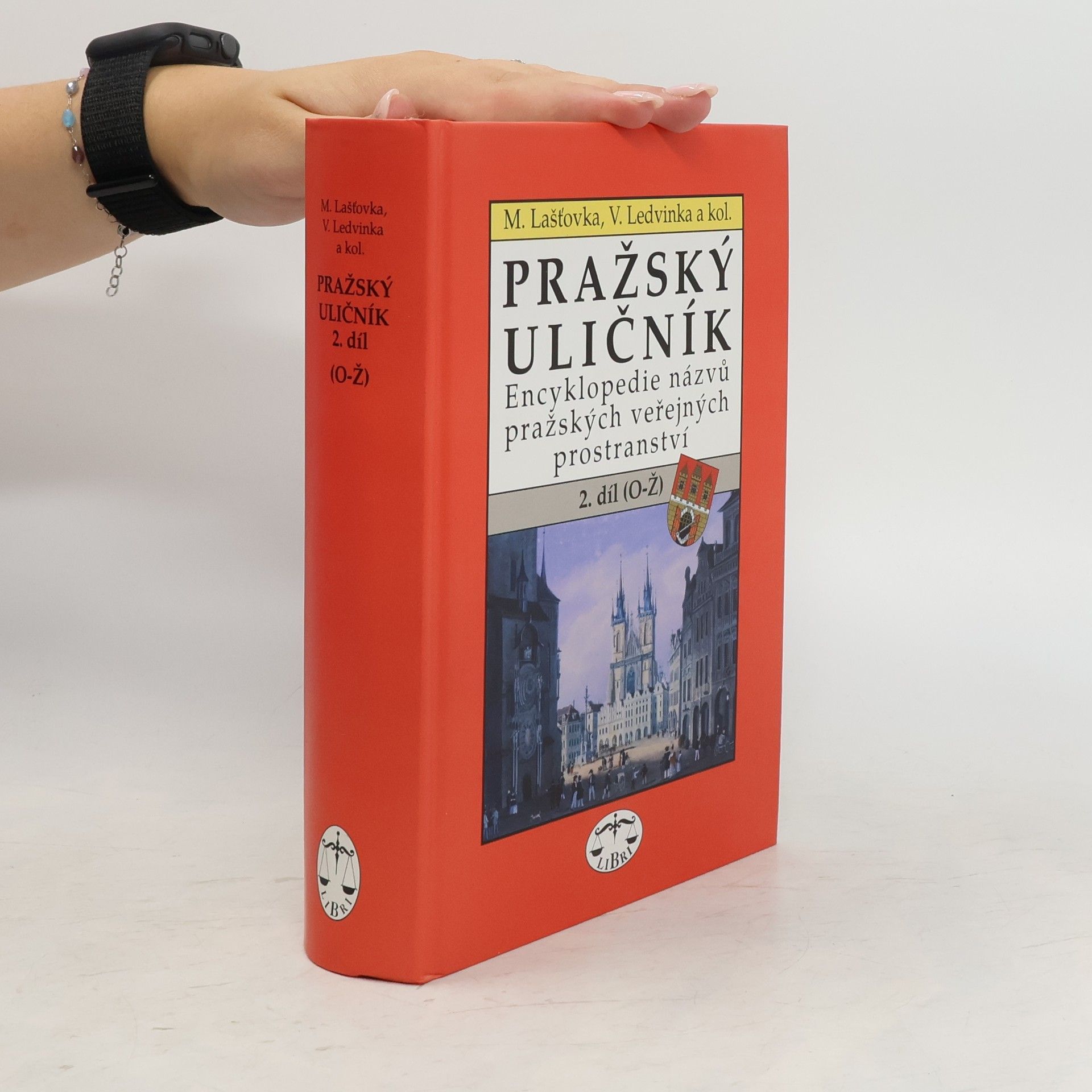 Marek Lašťovka Pražský uličník. Encyklopedie názvů pražských veřejných prostranství. 2. díl (O-Ž).