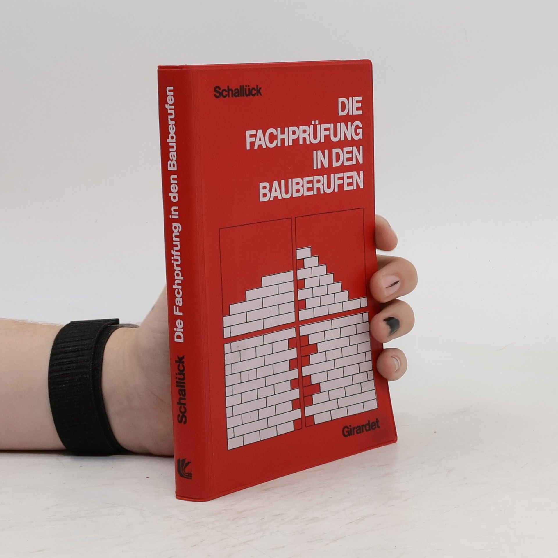 Wolfgang Schallück Die Fachprüfung in den Bauberufen