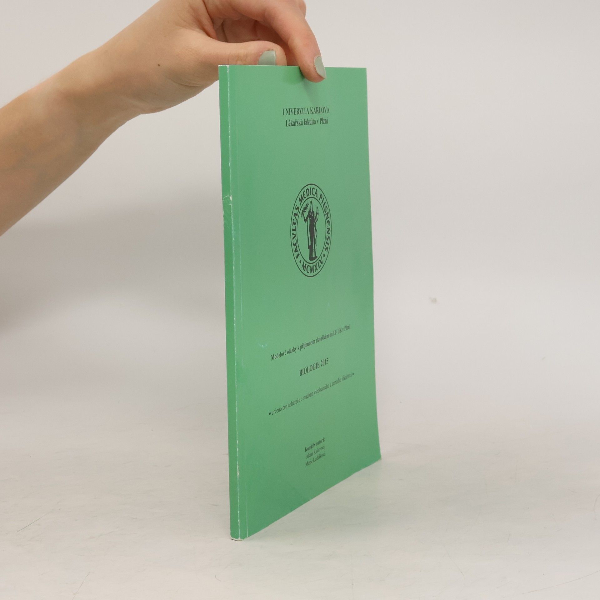Alena Kučerová Biologie 2015 : modelové otázky k přijímacím zkouškám na LF UK v Plzni