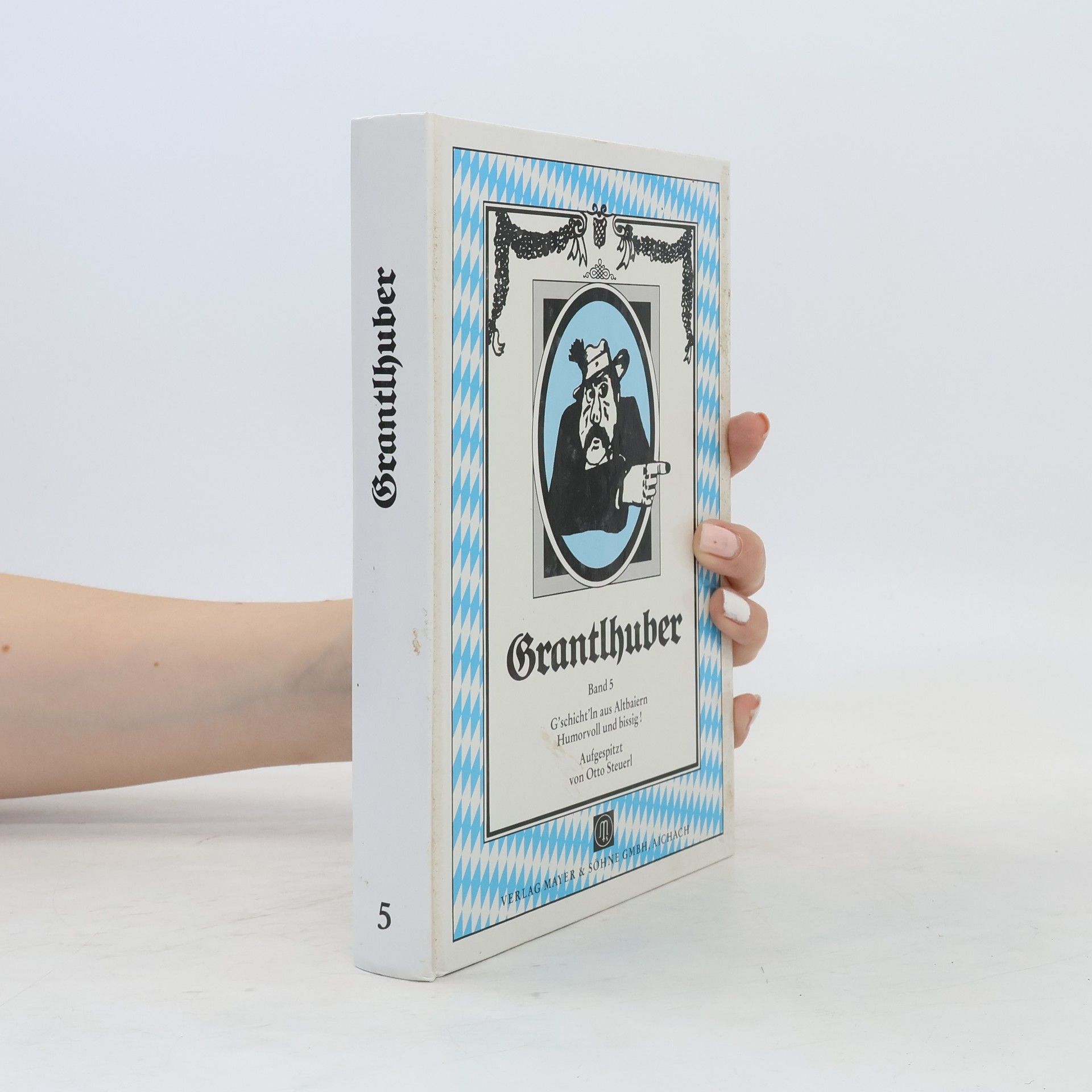 Otto Steuerl Grantlhuber Band 5