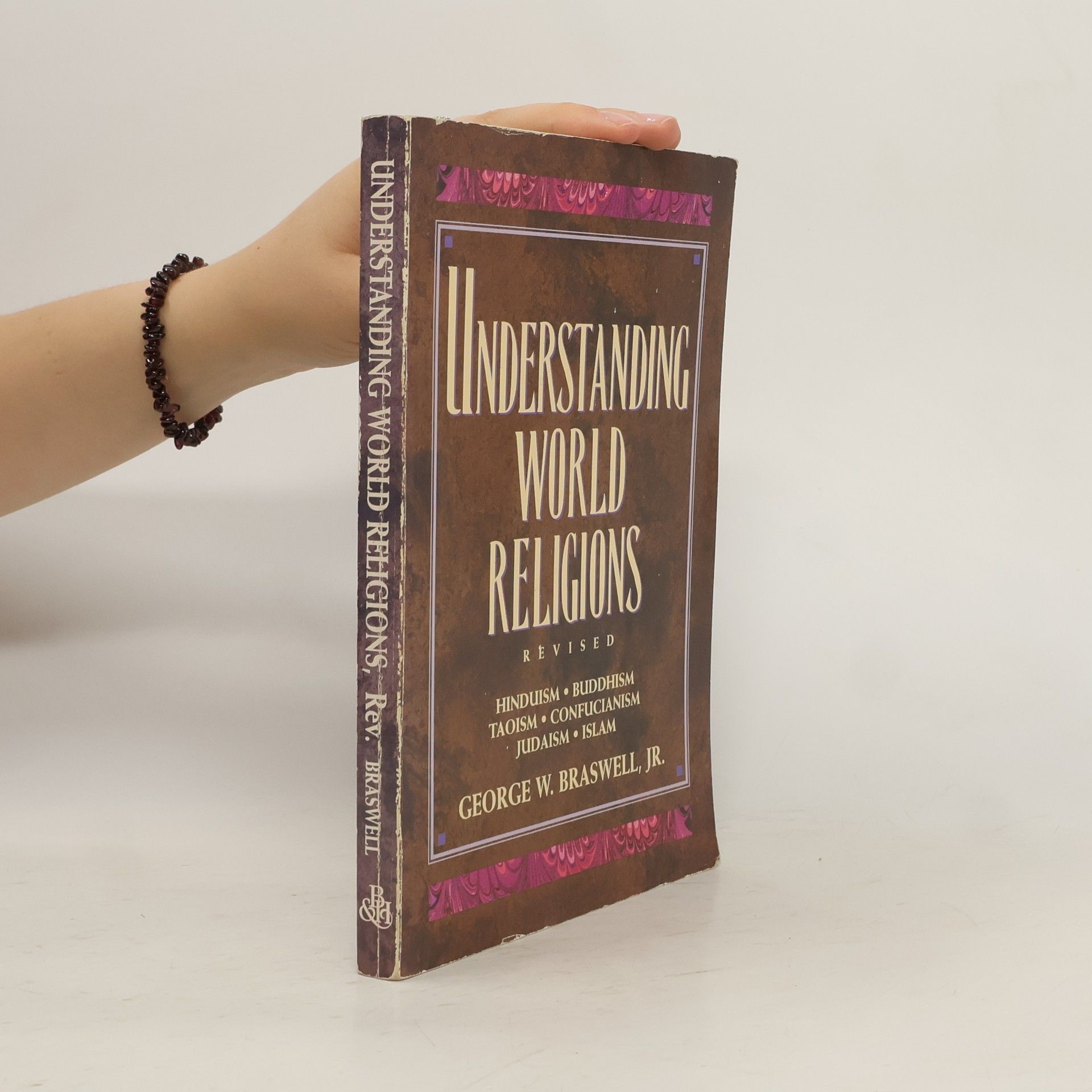 George W. Braswell Understanding World Religions