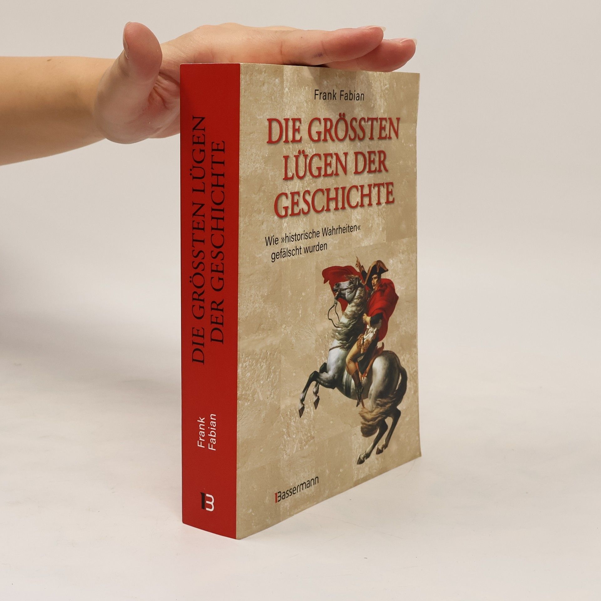 Franka Fabian Die größten Lügen der Geschichte