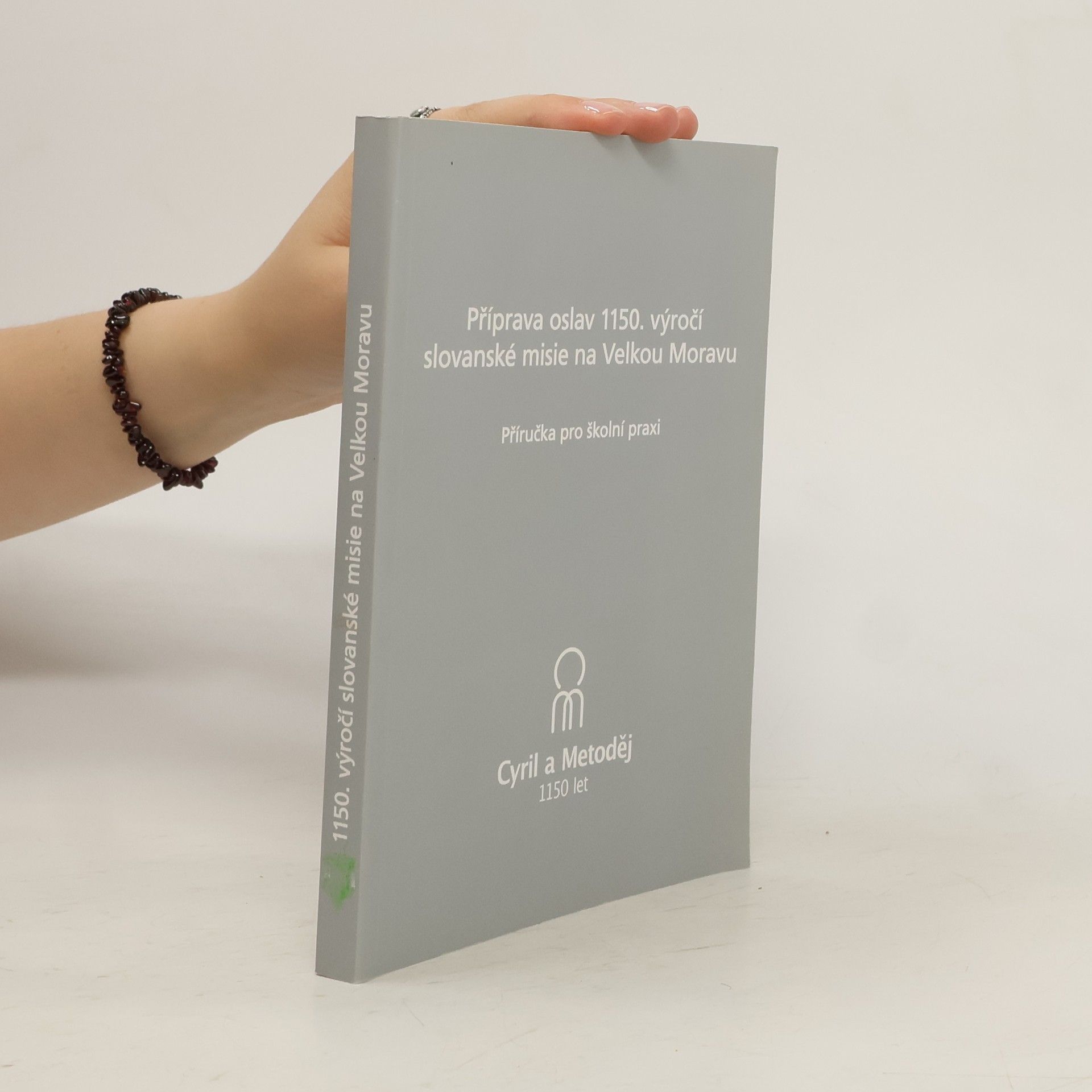 Regina Dlouhá Příprava oslav 1150. výročí slovanské misie na Velkou Moravu : příručka pro školní praxi 1150. výročí slovanské misie na Velkou Moravu