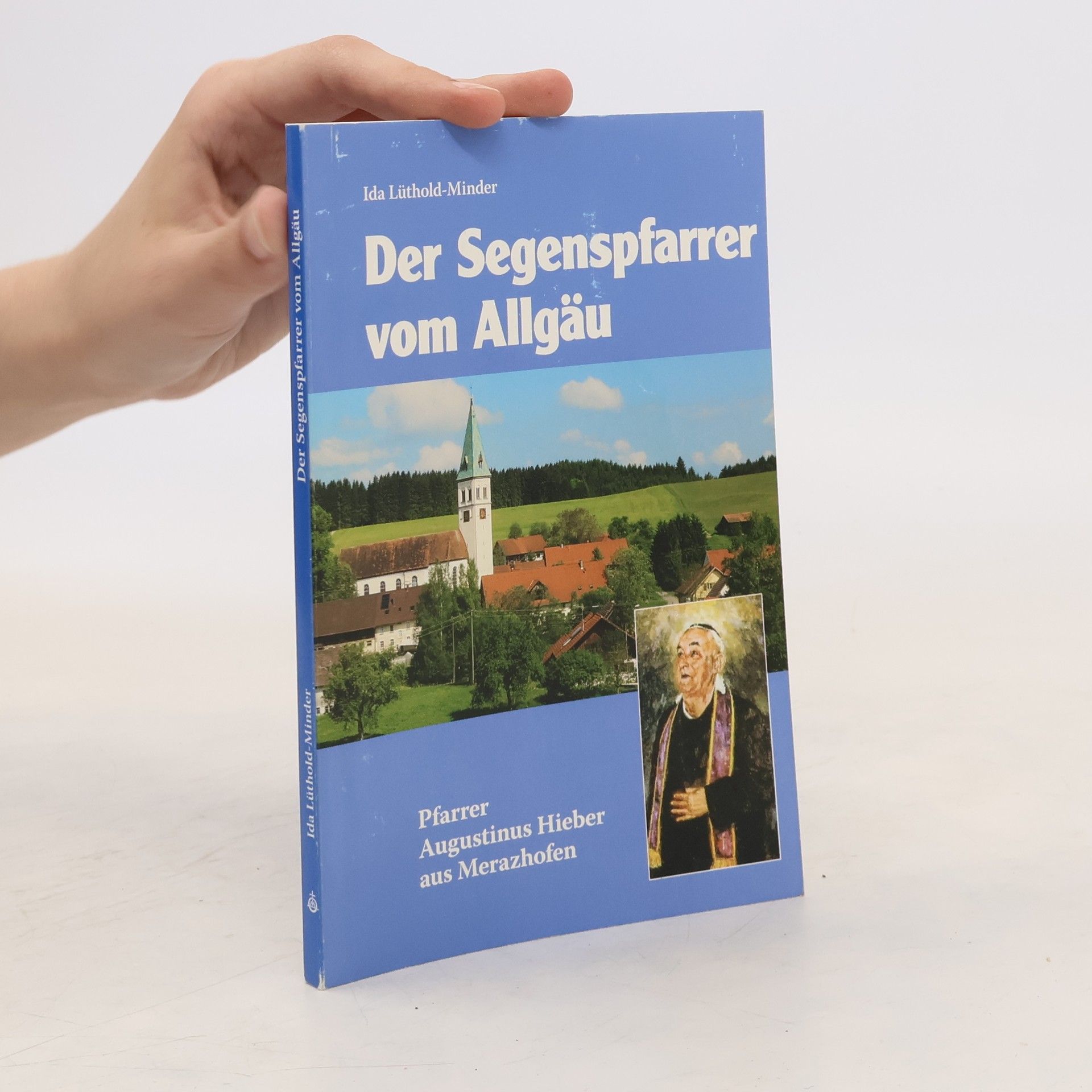 Ida Lüthold-Minder Segenspfarrer vom Allgäu